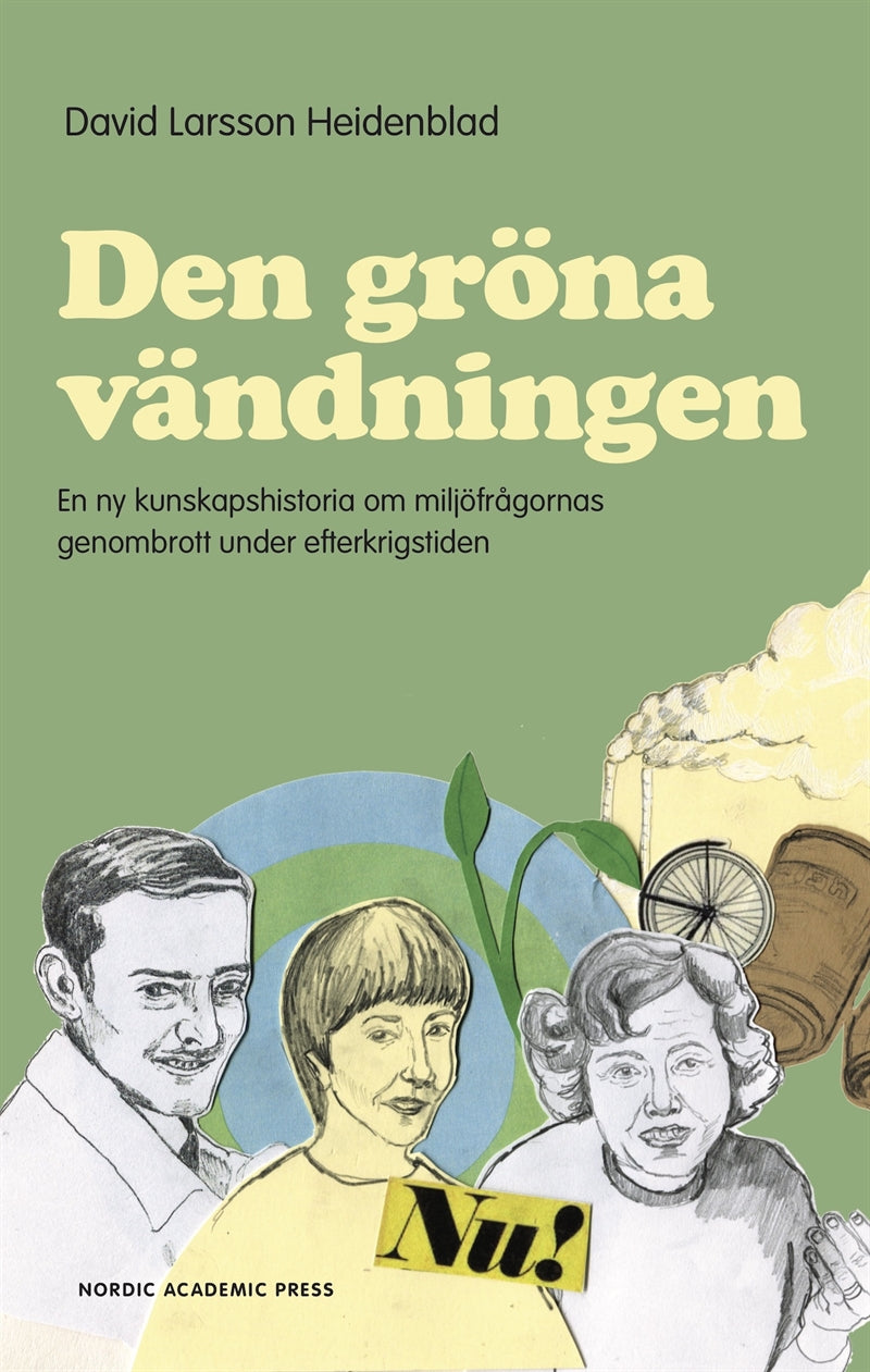 Den gröna vändningen: En ny kunskapshistoria om miljöfrågornas genombrott under efterkrigstiden – E-bok