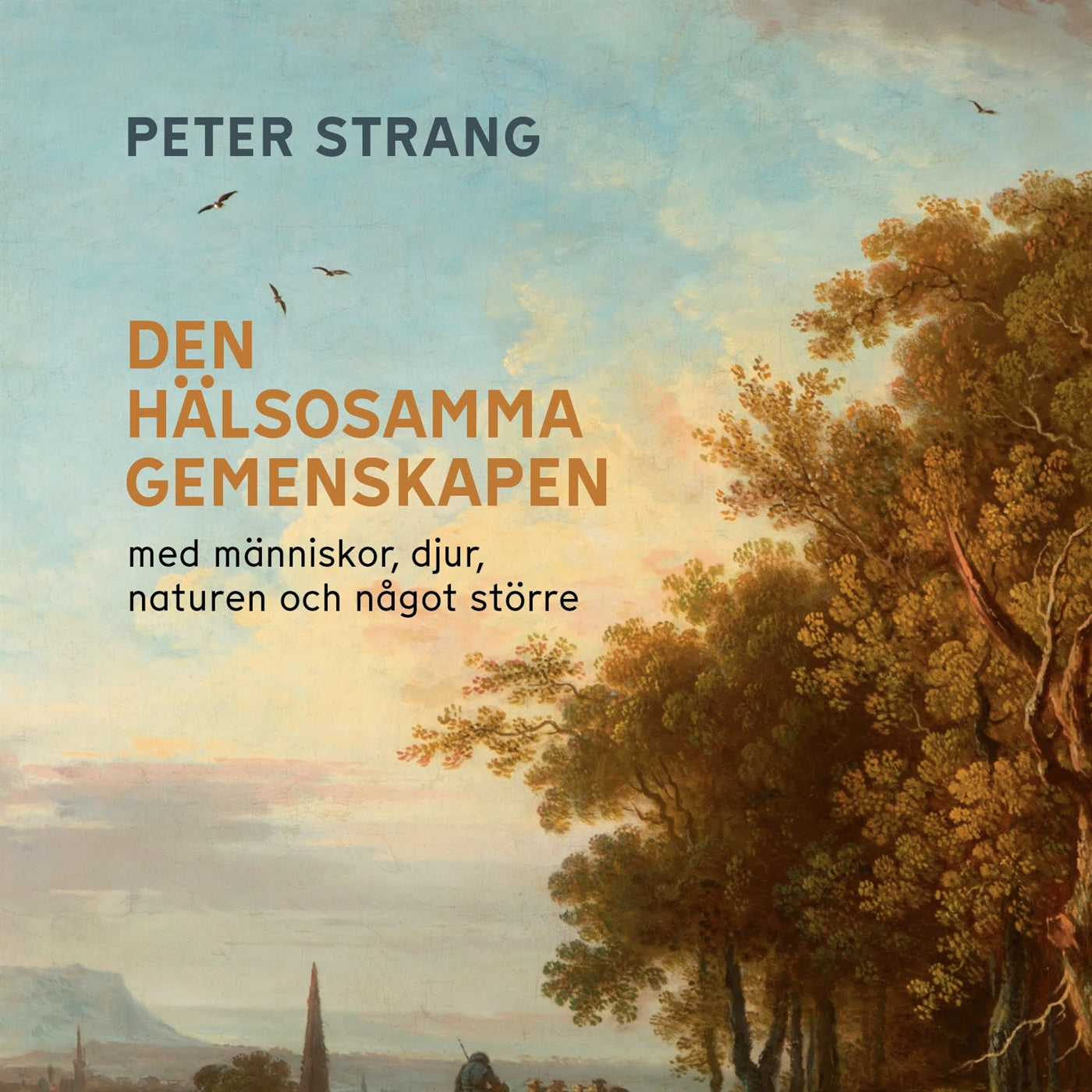 Den hälsosamma gemenskapen : med människor, djur, naturen och något större – Ljudbok