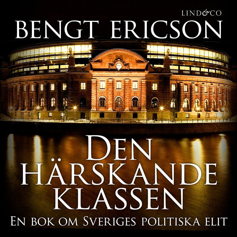 Den härskande klassen : en bok om Sveriges politiska elit – Ljudbok