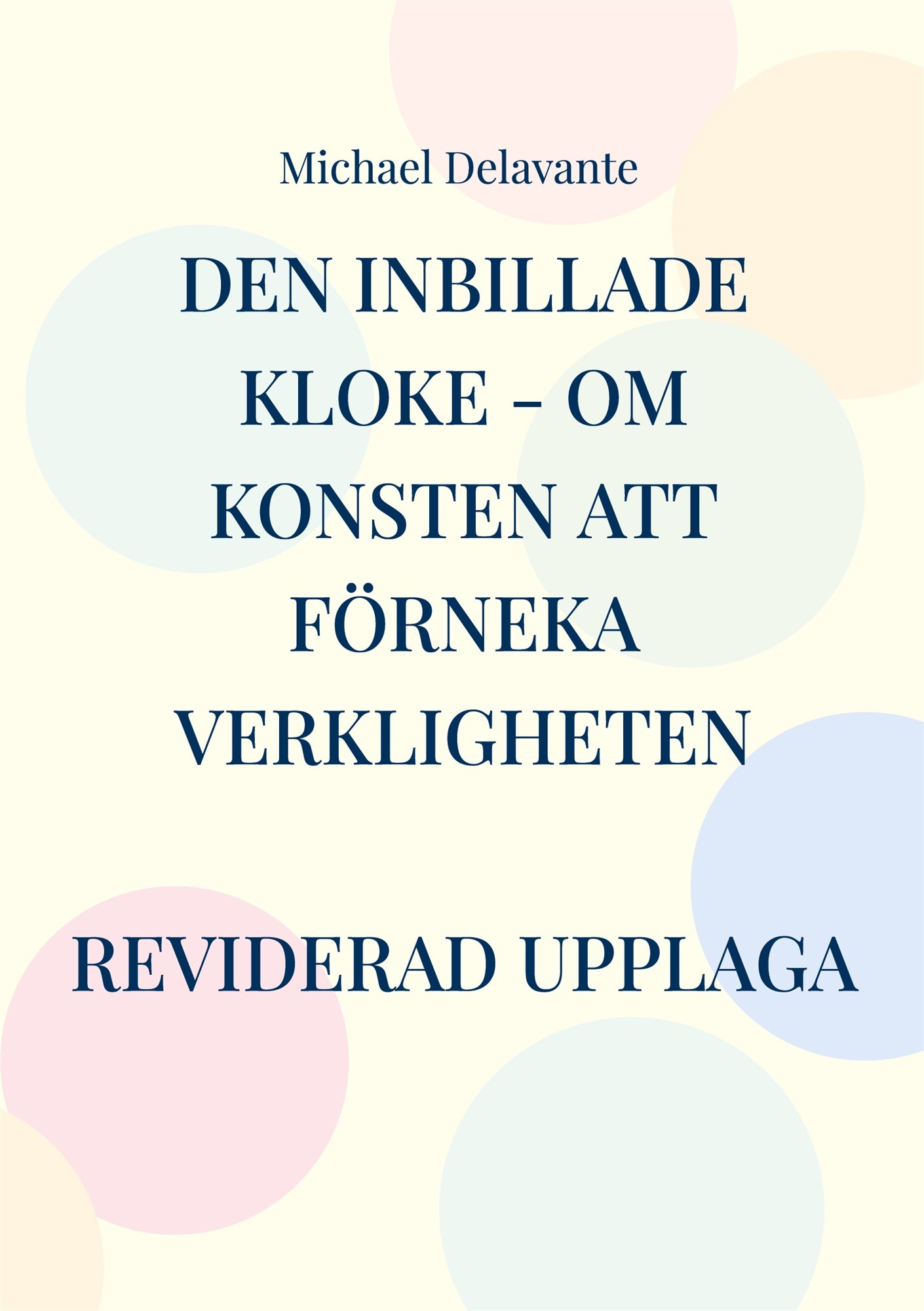 Den inbillade kloke - Om konsten att förneka verkligheten – E-bok