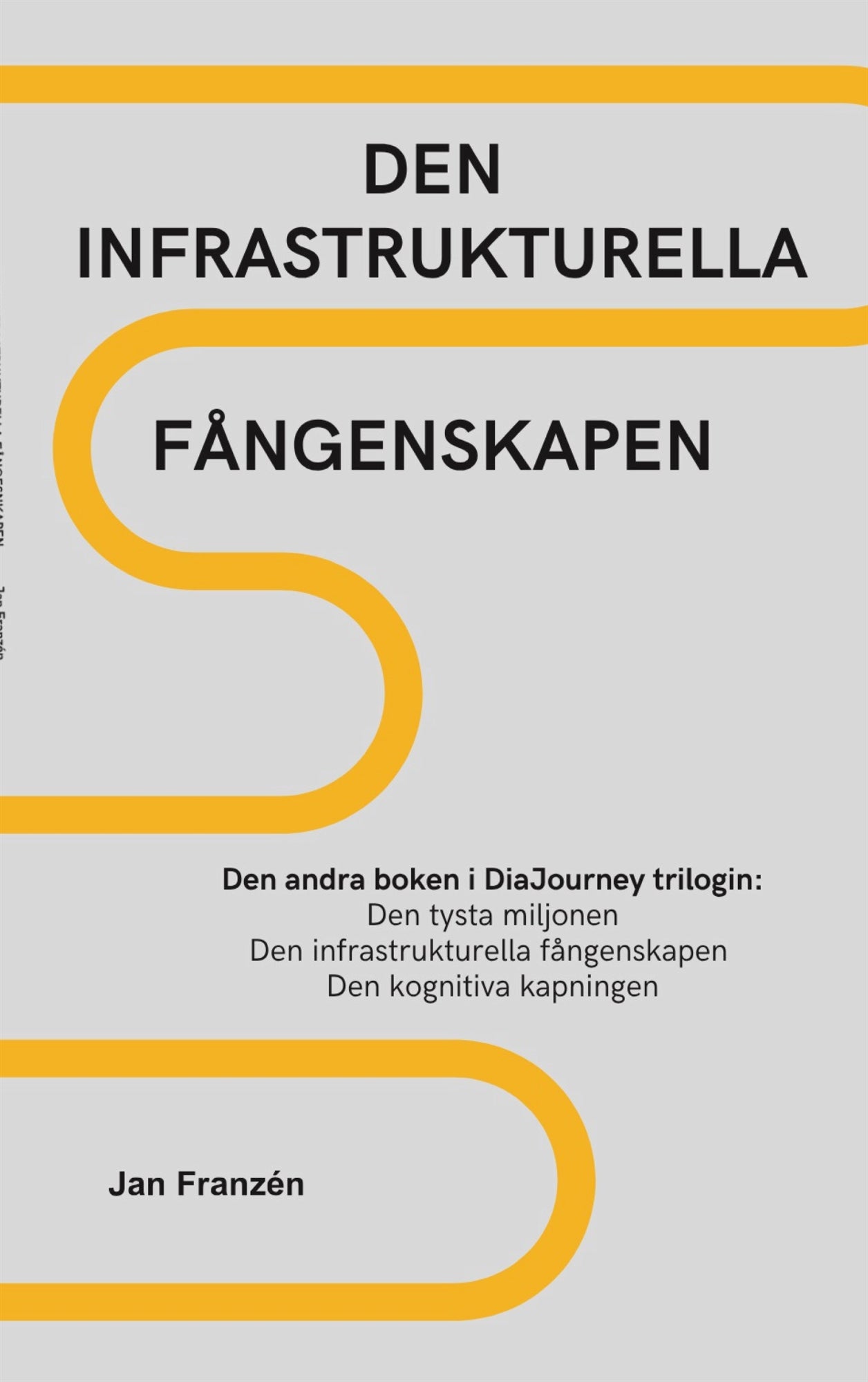 Den infrastrukturella fångenskapen: En granskning av arkitekturen som riggats för din ohälsa – E-bok