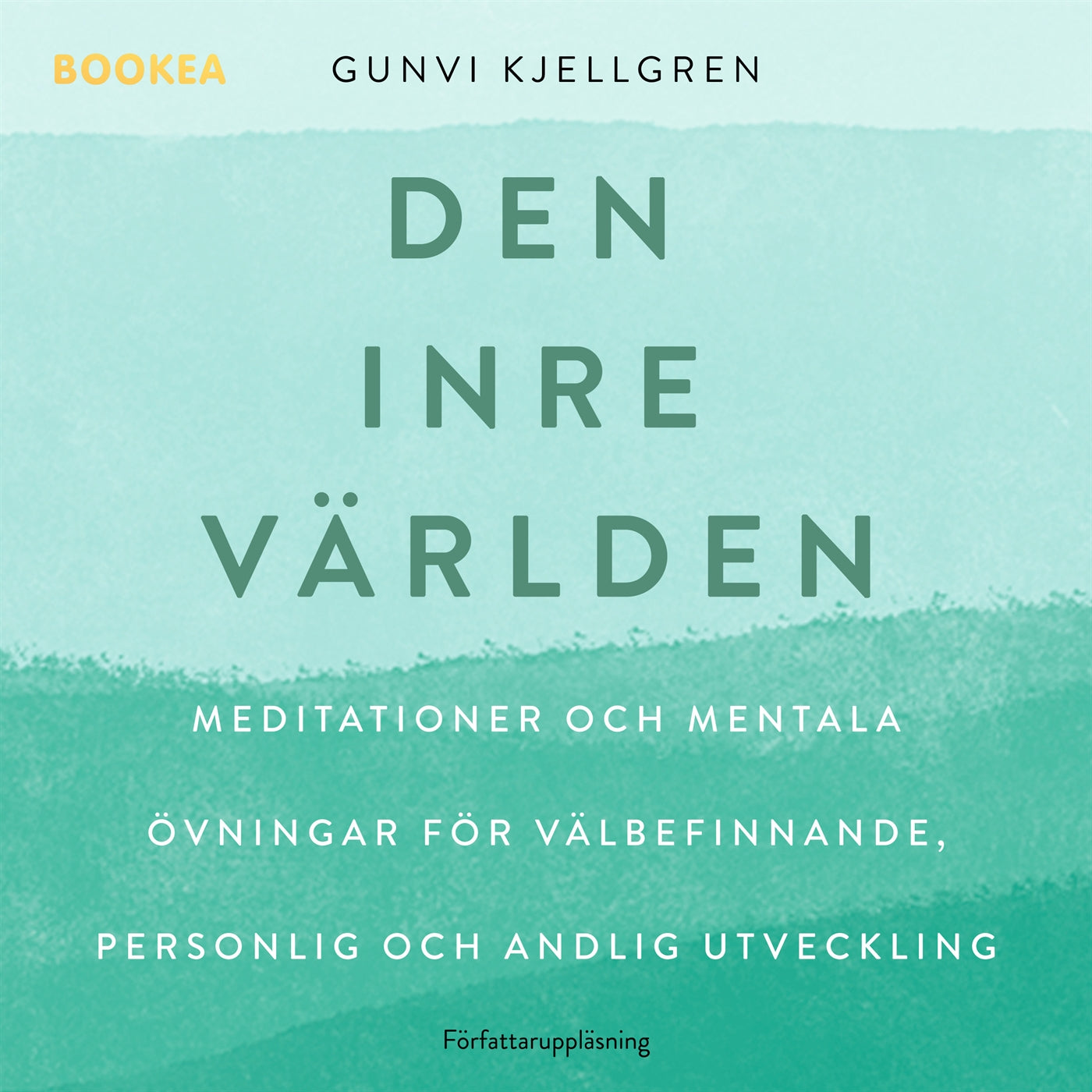 Den inre världen : meditationer och mentala övningar för välbefinnande, personlig och andlig utveckling – Ljudbok