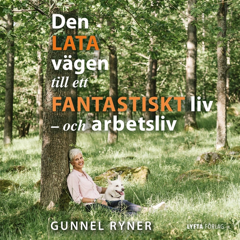 Den lata vägen till ett fantastiskt liv - och arbetsliv – Ljudbok