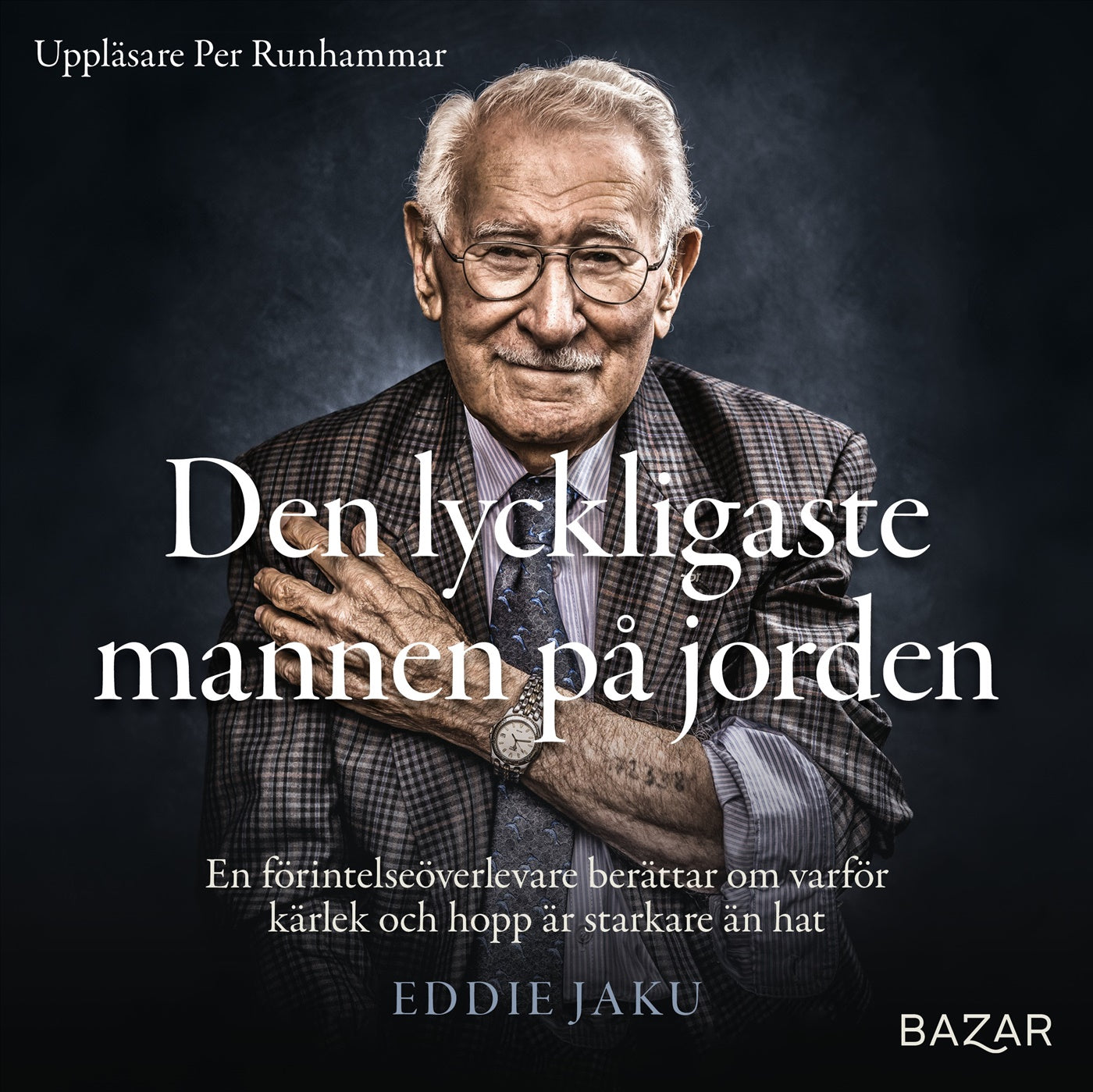 Den lyckligaste mannen på jorden : en förintelseöverlevare berättar om varför kärlek och hopp är starkare än hat – Ljudbok