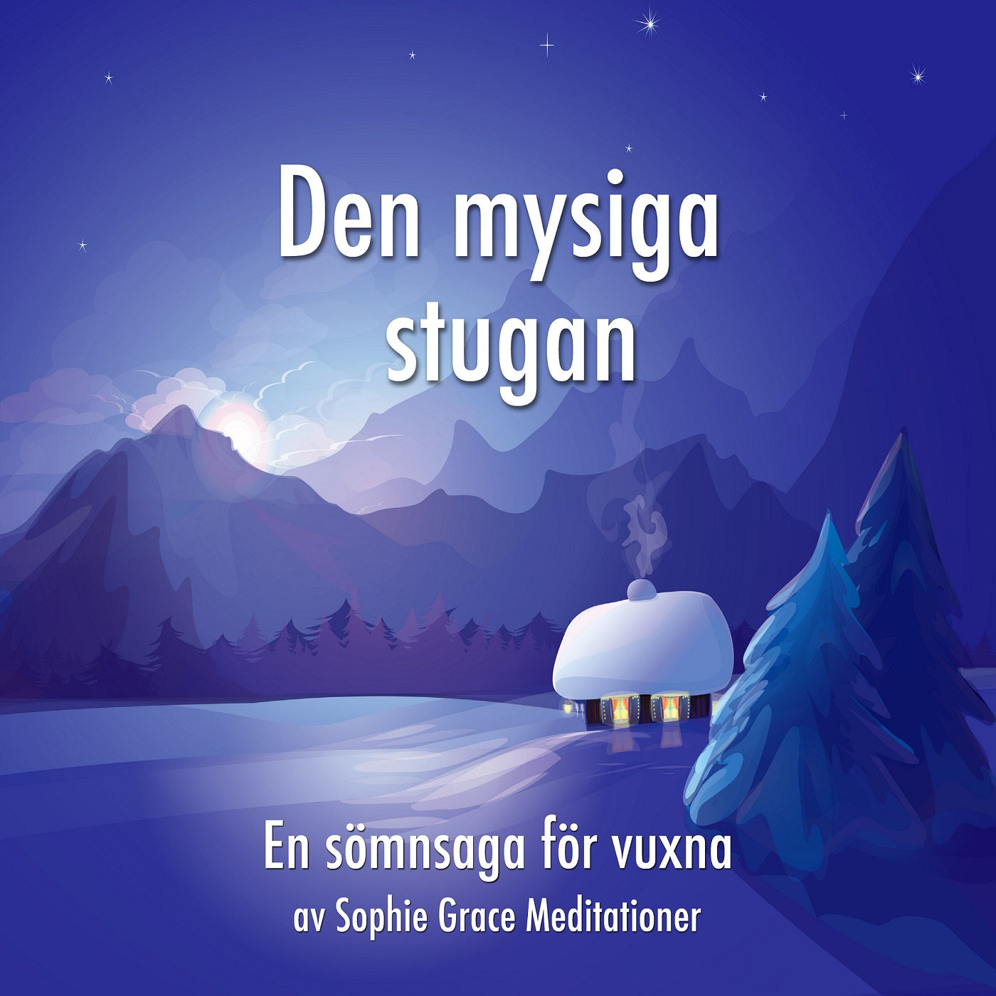 Den mysiga stugan. En sömnsaga för vuxna – Ljudbok