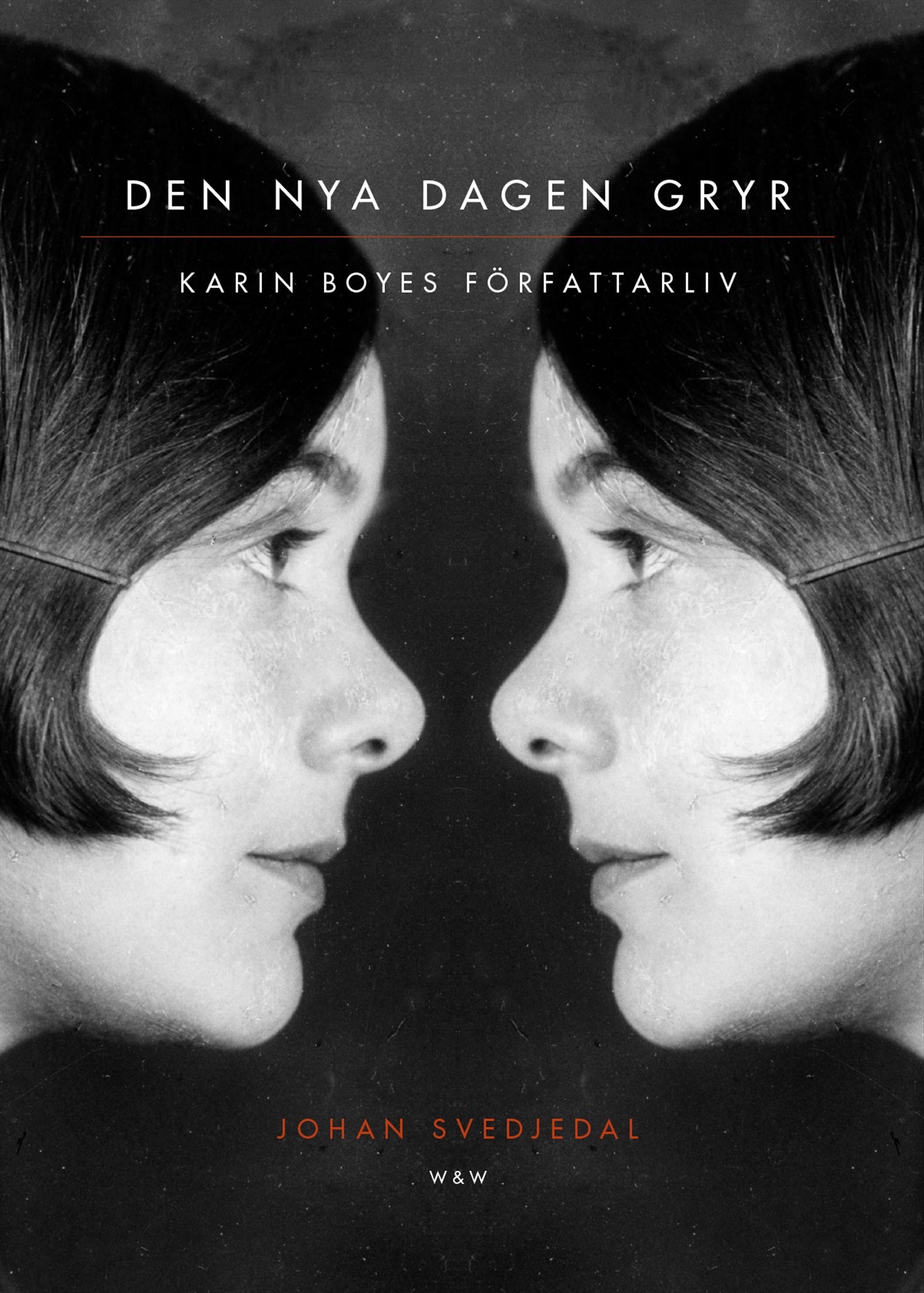 Den nya dagen gryr : Karin Boyes författarliv. – E-bok