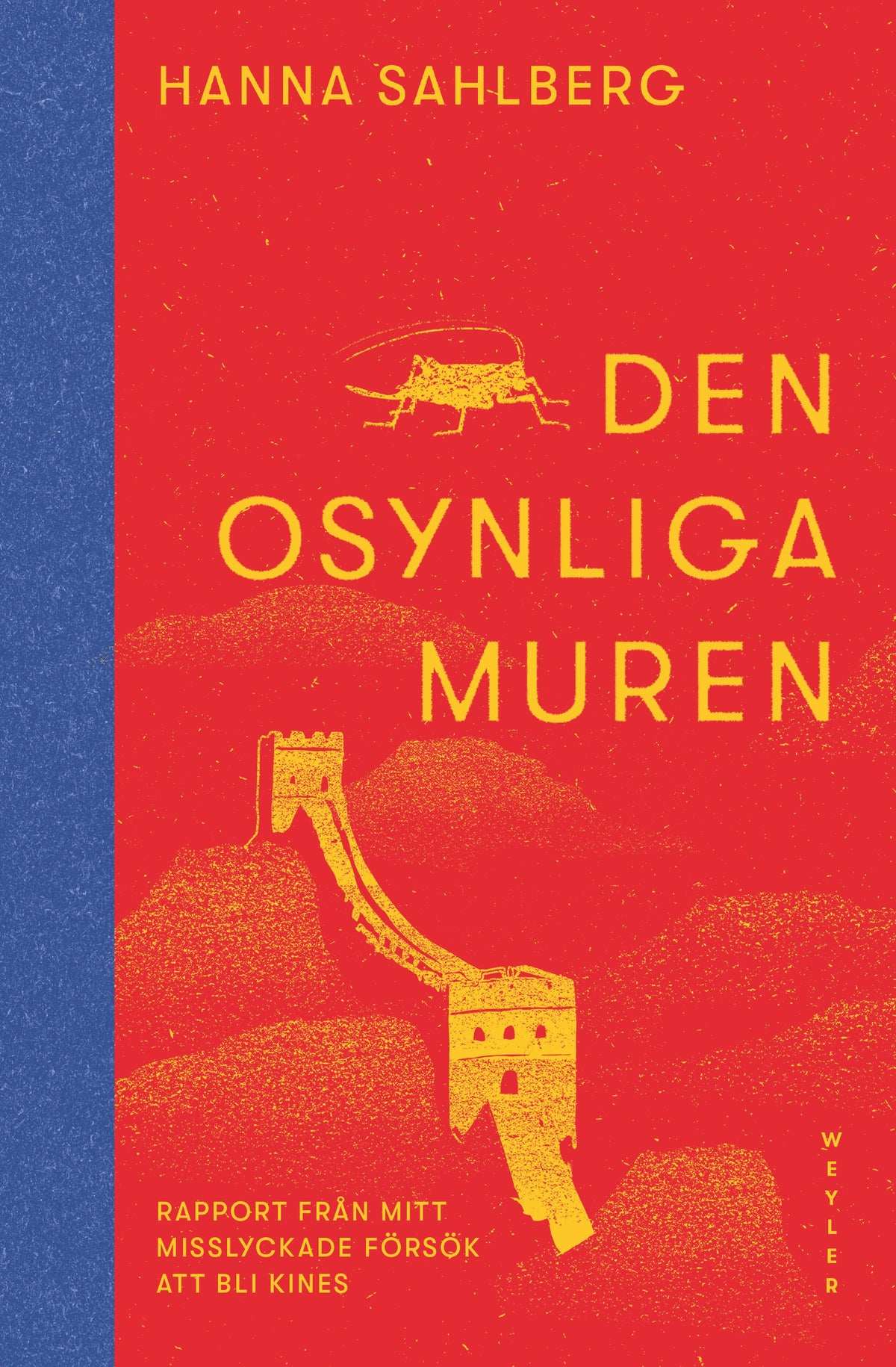 Den osynliga muren : rapport från mitt misslyckade försök att bli kines – E-bok