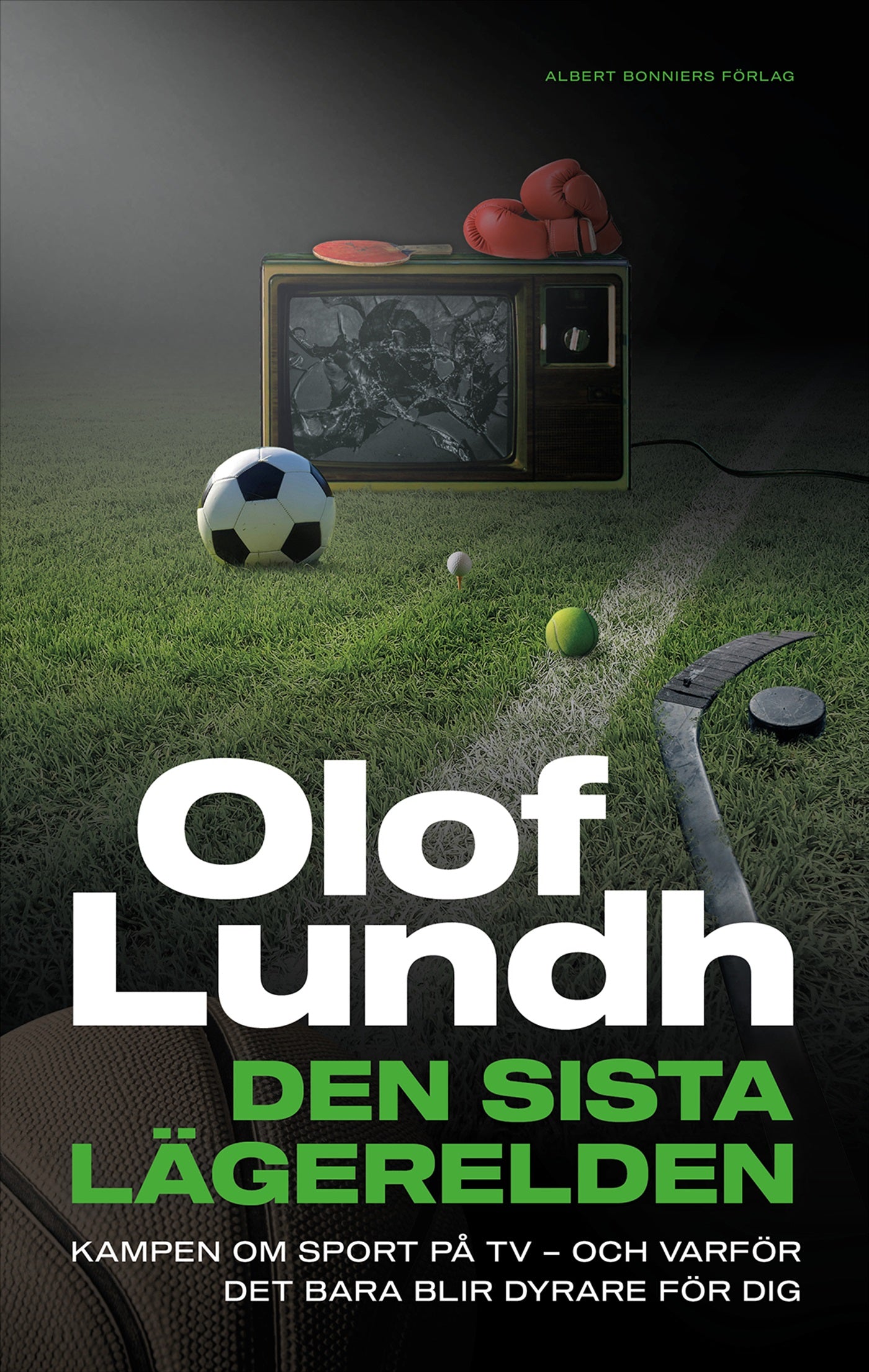Den sista lägerelden : kampen om sport på tv - och varför det bara blir dyrare för dig – E-bok