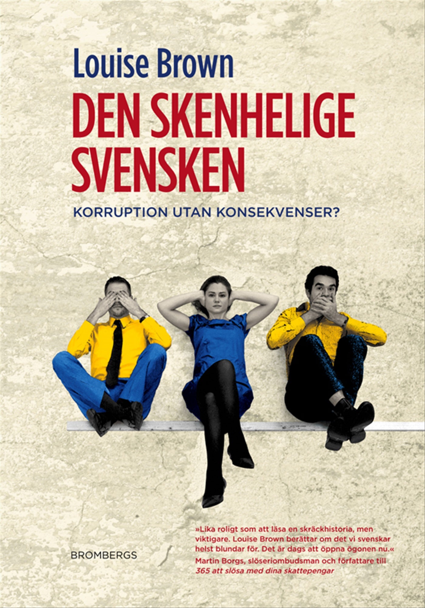 Den skenhelige svensken : korruption utan konsekvenser? – E-bok