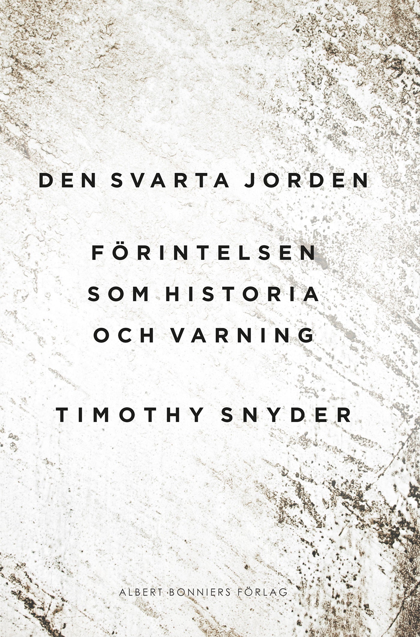 Den svarta jorden : förintelsen som historia och varning – E-bok
