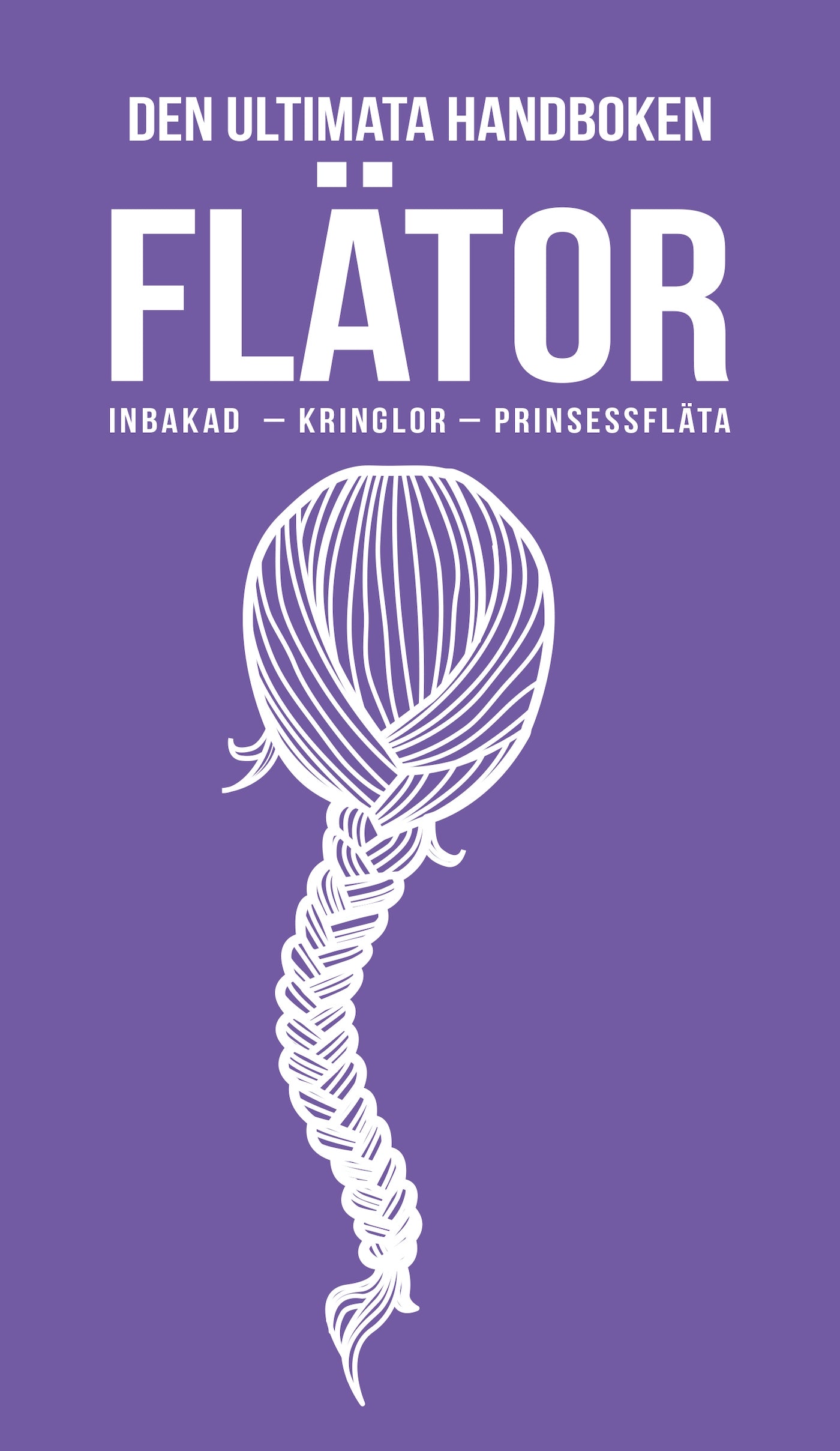 Den ultimata handboken FLÄTOR (Epub2) – E-bok