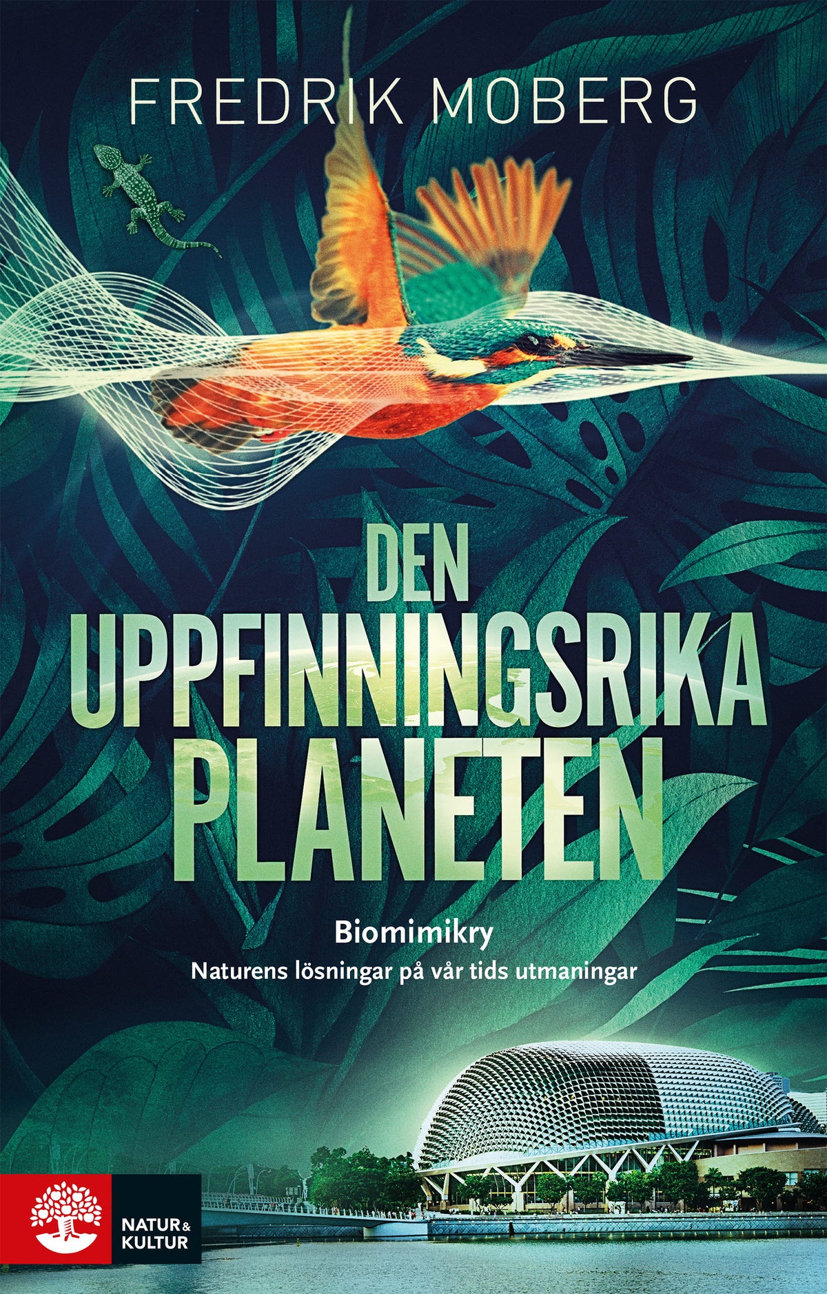 Den uppfinningsrika planeten : biomimikry och naturens lösningar på vår tid – E-bok