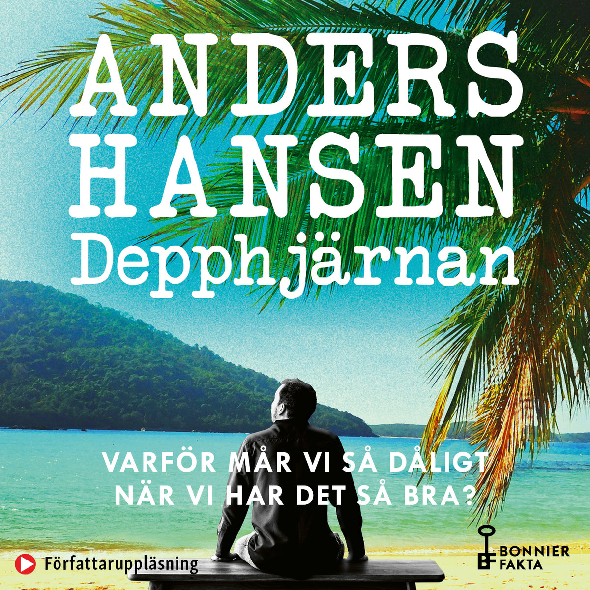 Depphjärnan : varför mår vi så dåligt när vi har det så bra? – Ljudbok