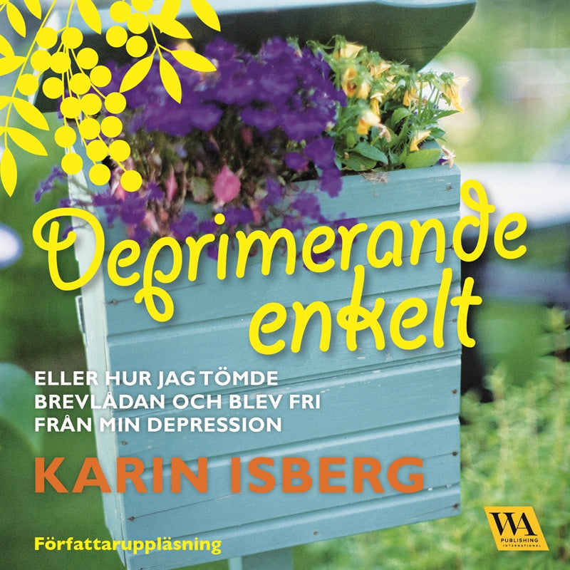 Deprimerande enkelt : eller hur jag tömde brevlådan och blev fri från min depression – Ljudbok