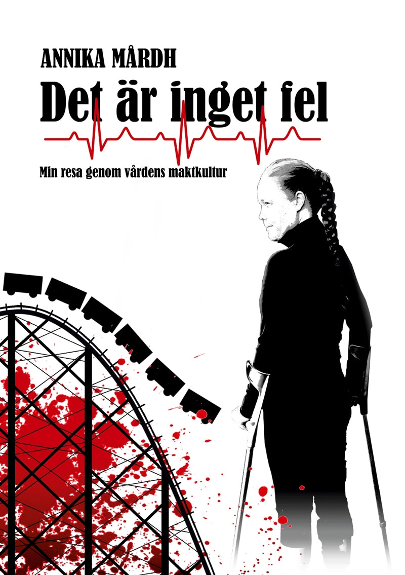 Det är inget fel: Min resa genom vårdens maktkultur – E-bok