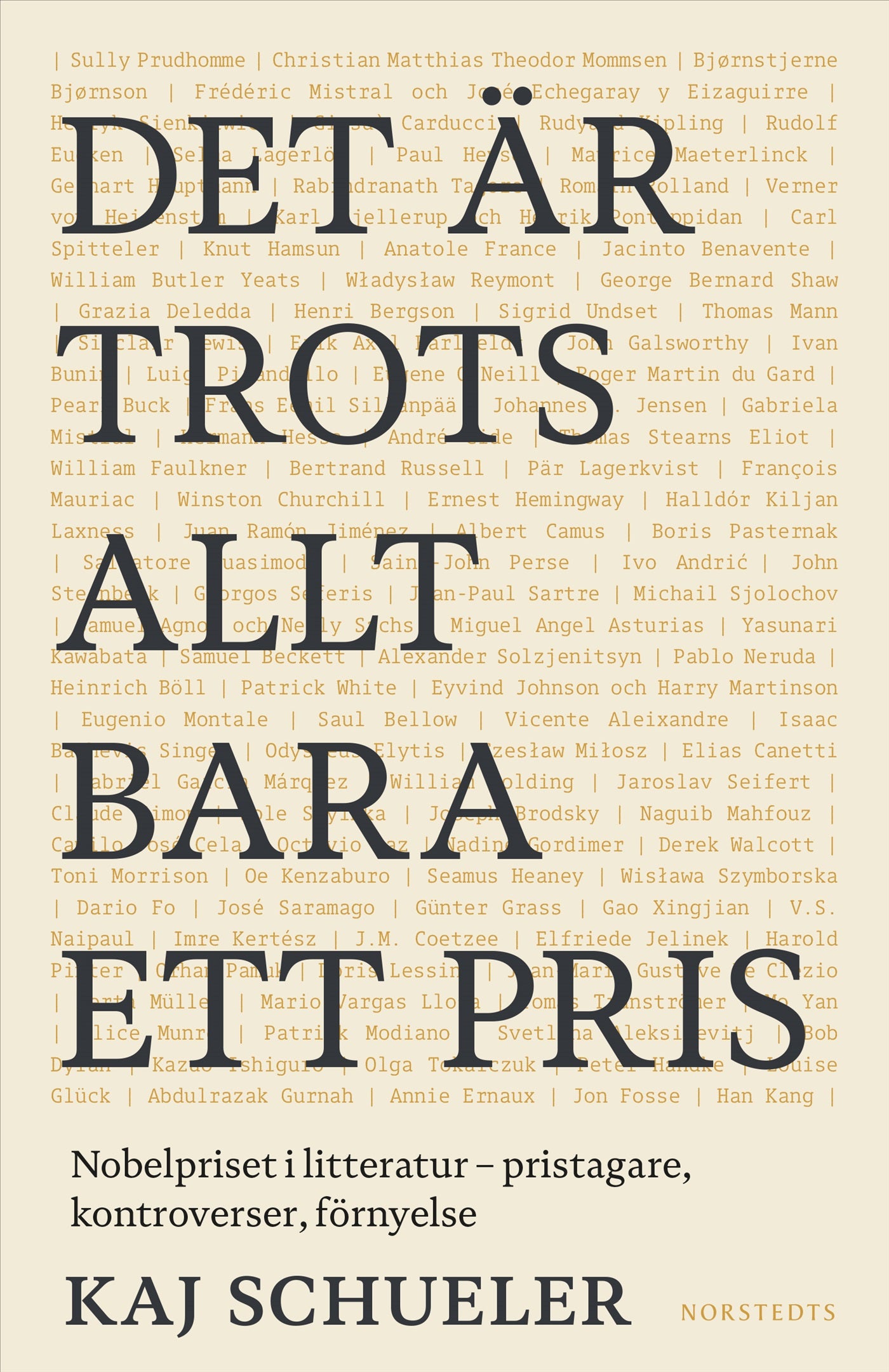 Det är trots allt bara ett pris : Nobelpriset i litteratur - pristagare, kontroverser, förnyelse – E-bok
