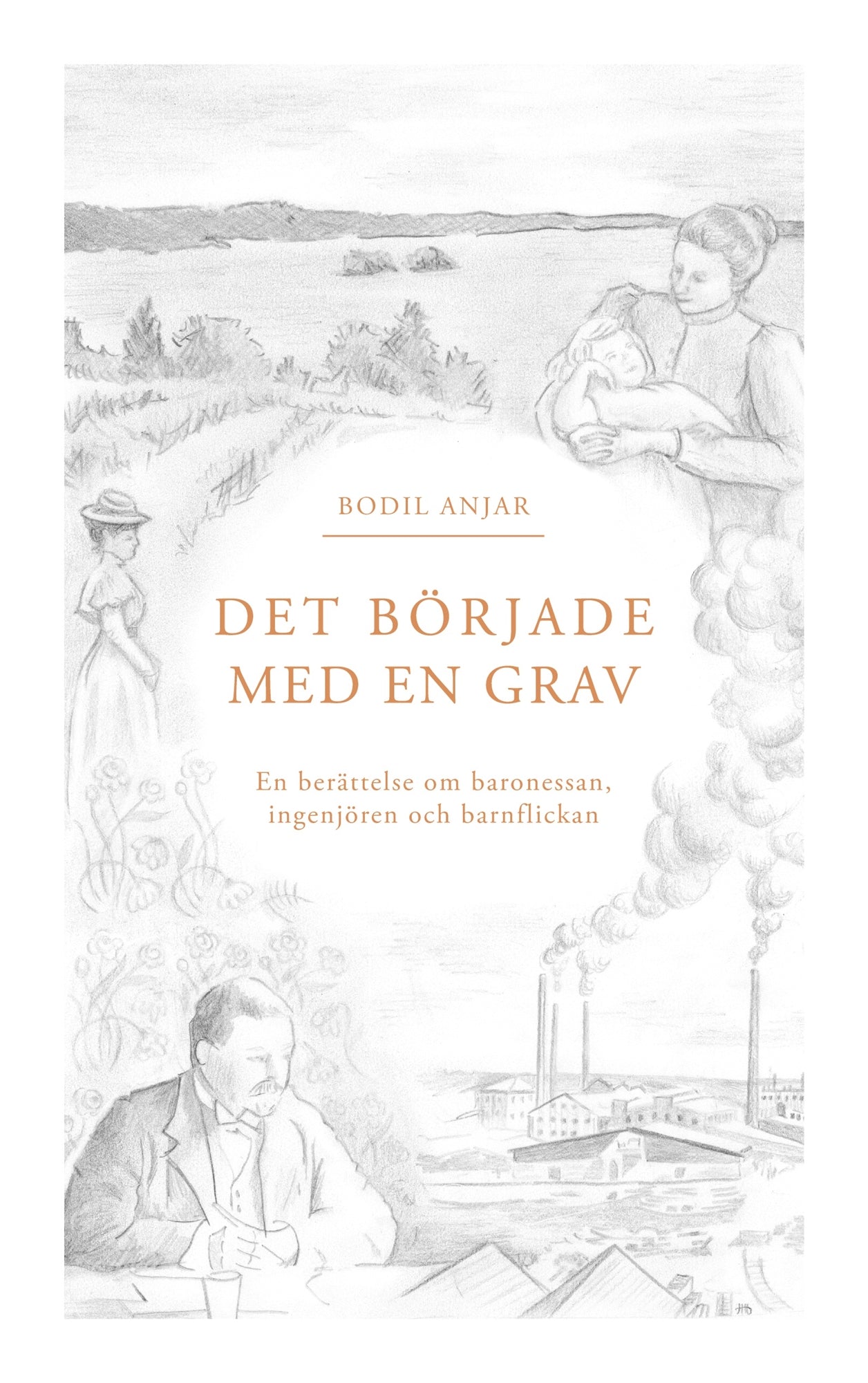 Det började med en grav: Berättelsen om baronessan, ingenjören och barnflickan – E-bok