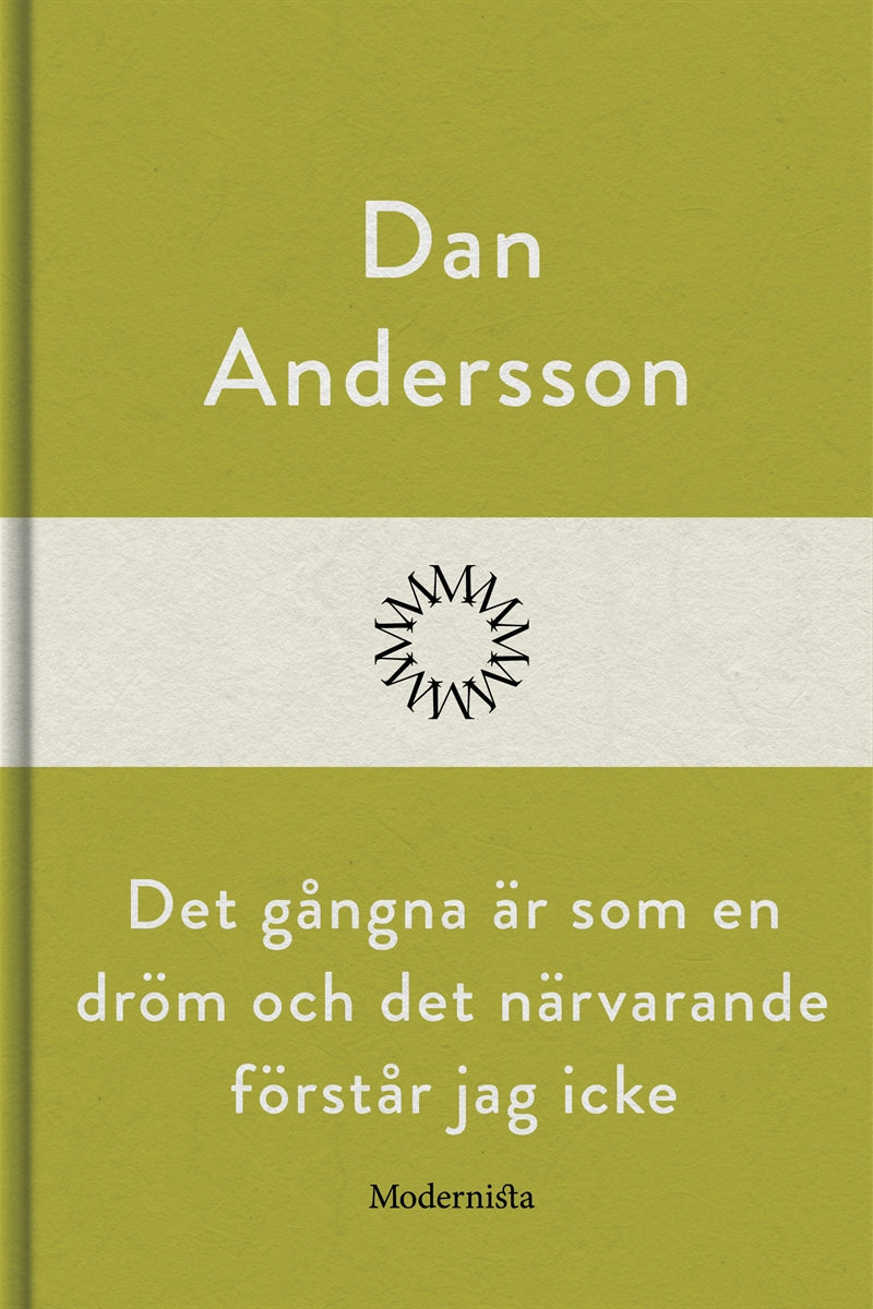 Det gångna är som en dröm och det närvarande förstår jag icke – E-bok