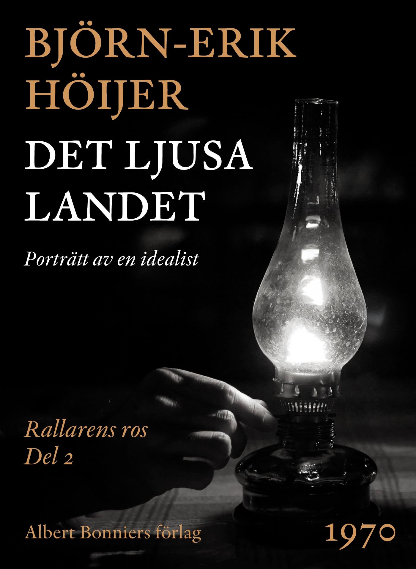 Det ljusa landet : porträtt av en idealist – E-bok