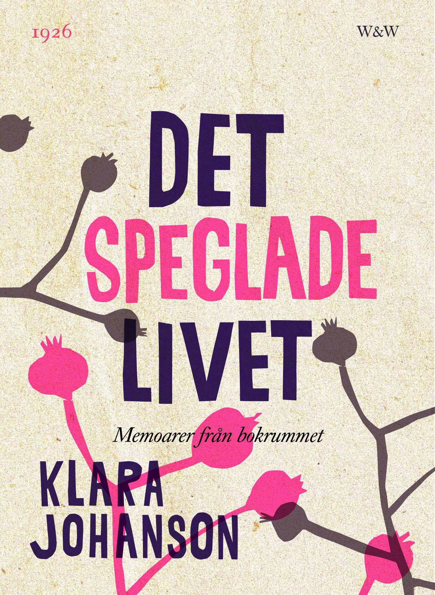 Det speglade livet : memoarer från bokrummet – E-bok