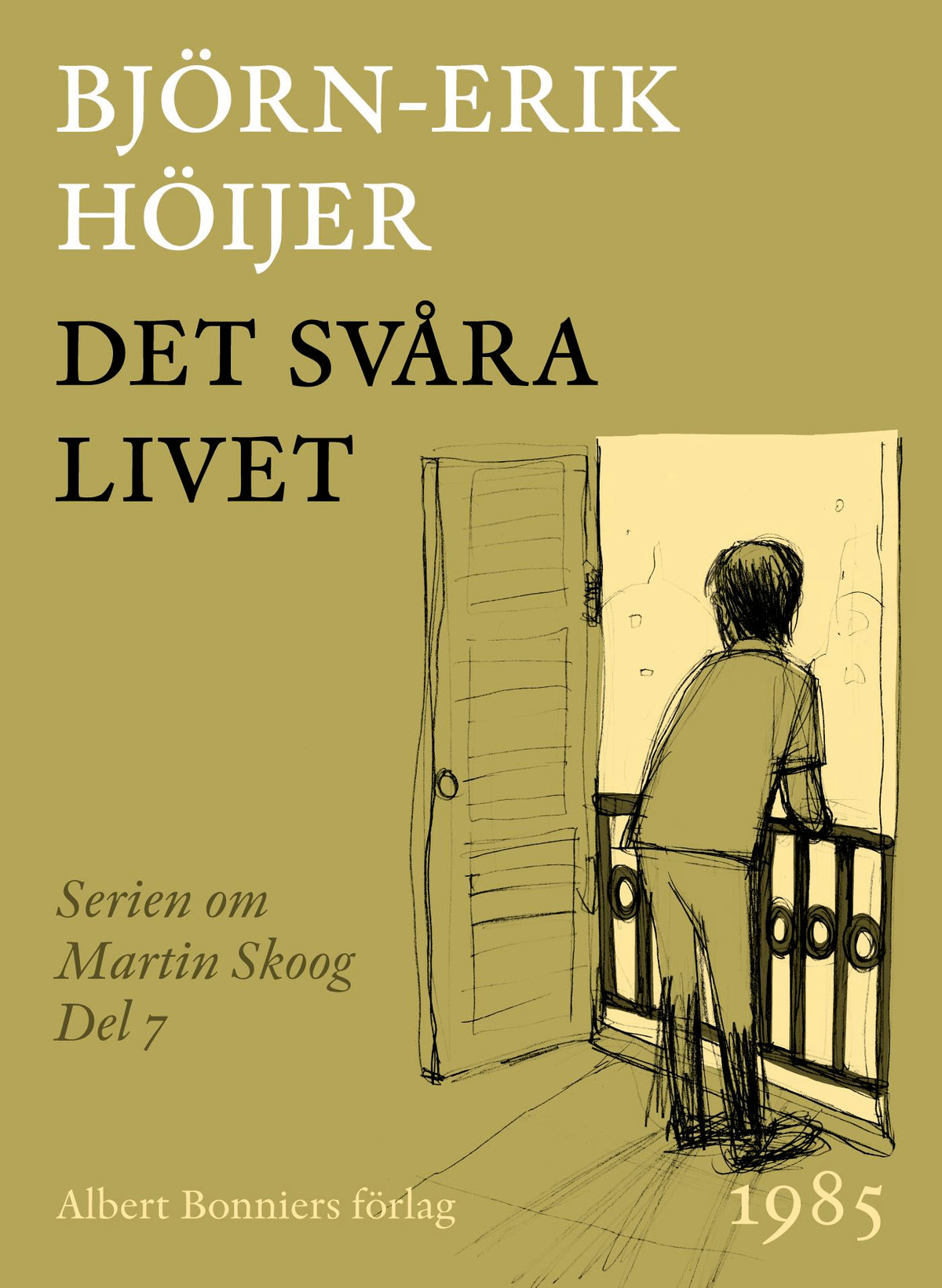 Det svåra livet : en berättelse om Martin Skoog – E-bok