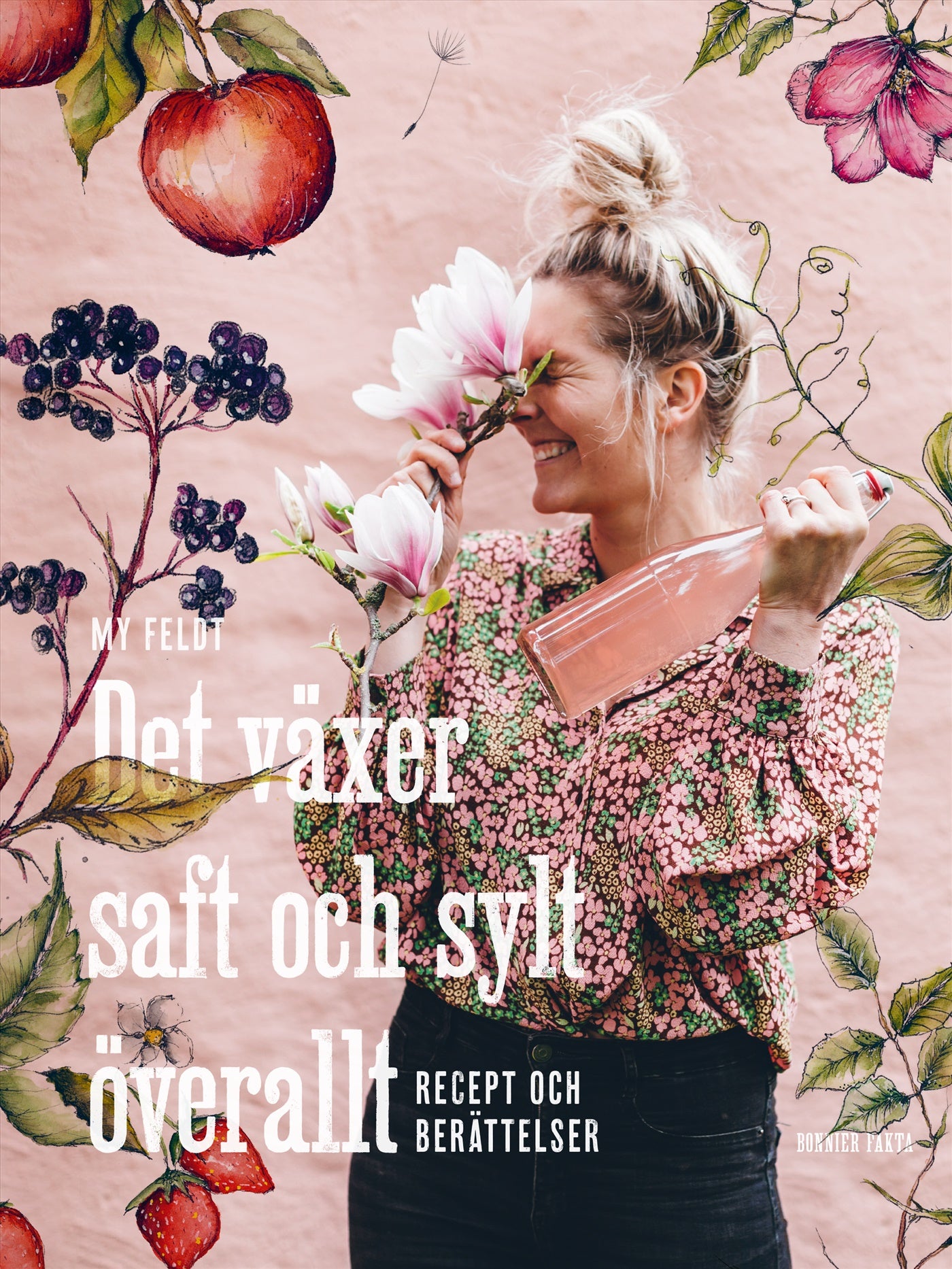 Det växer saft och sylt överallt : recept och berättelser – E-bok