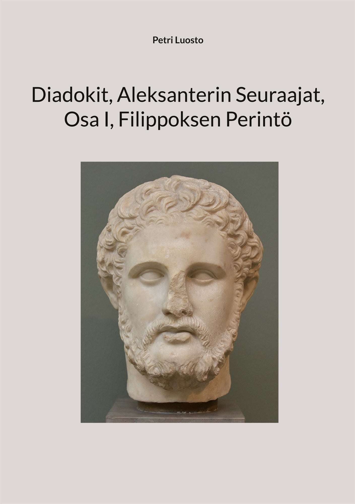 Diadokit, Aleksanterin Seuraajat, Osa I, Filippoksen Perintö – E-bok
