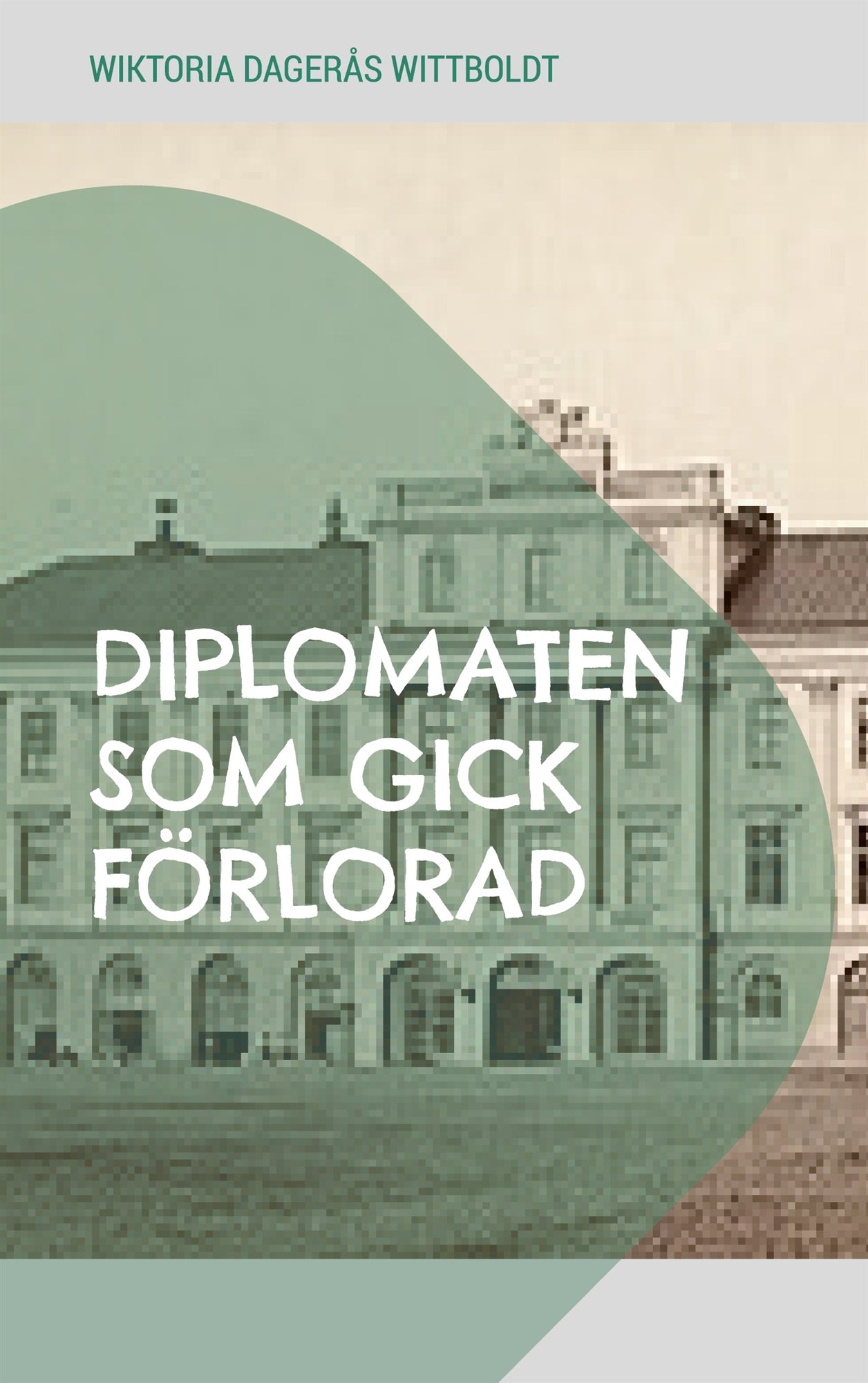 Diplomaten som gick förlorad – E-bok