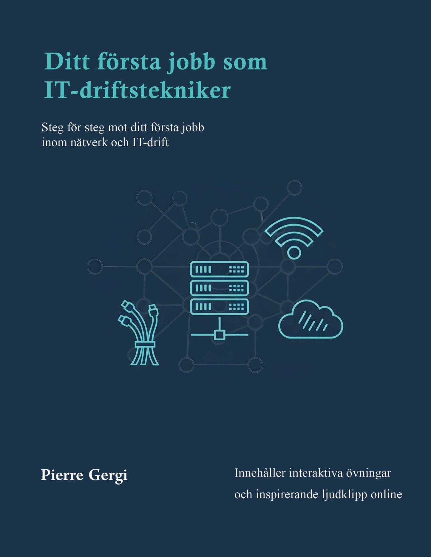 Ditt första jobb som IT-driftstekniker: Steg för steg mot ditt första jobb inom IT-drift – E-bok