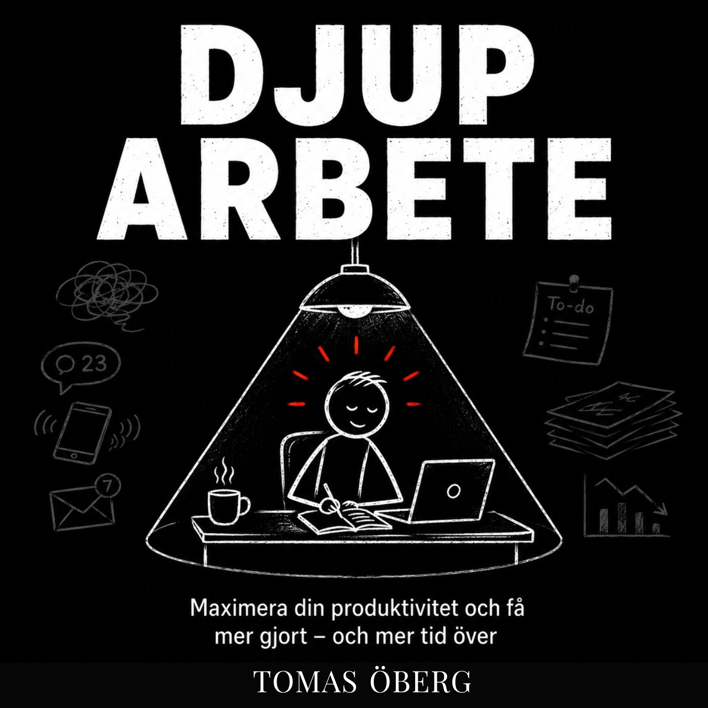 Djupt arbete: Maximera din produktivitet och få mer gjort (tjäna mer och få tid över) – Ljudbok