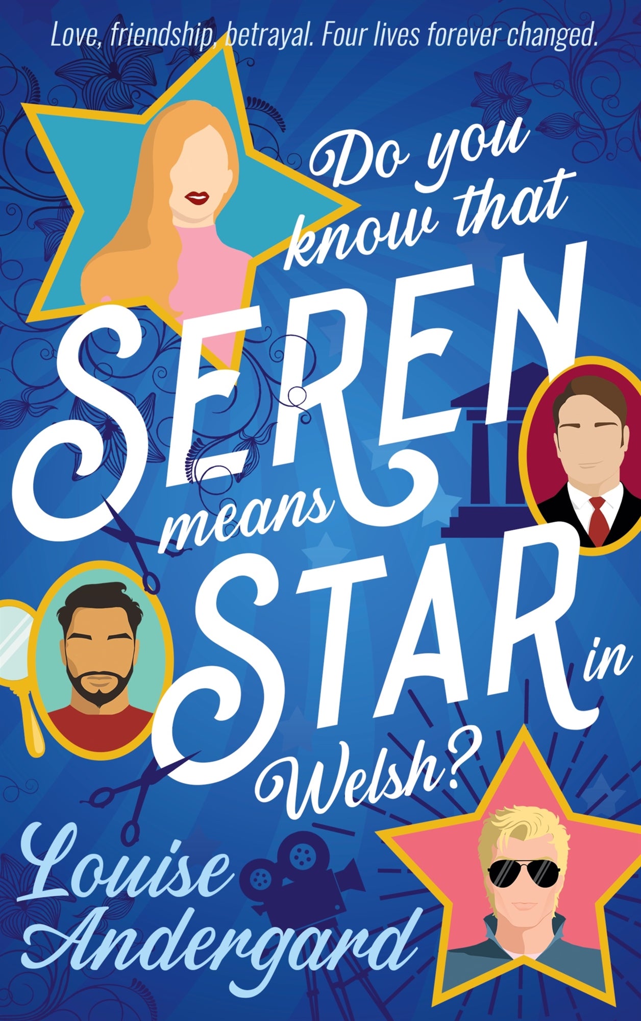 Do you know that Seren means Star in Welsh?: Love, Friendship, Betrayal. Four lives forever changed. – E-bok