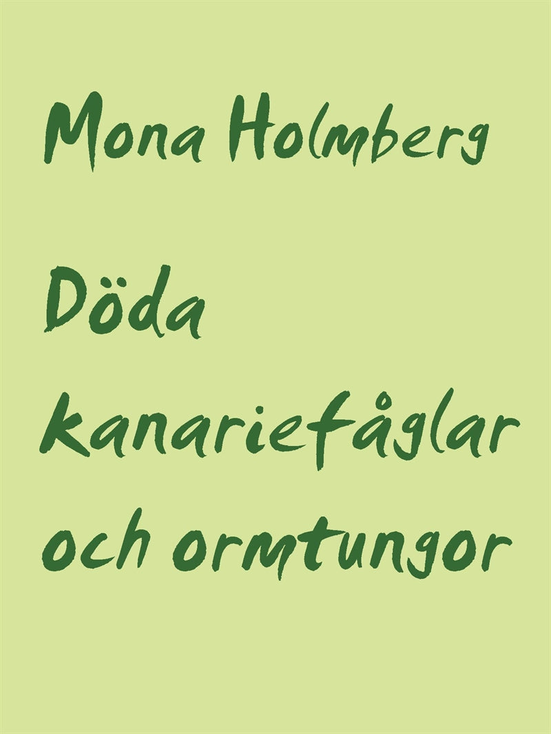Döda kanariefåglar och ormtungor – E-bok