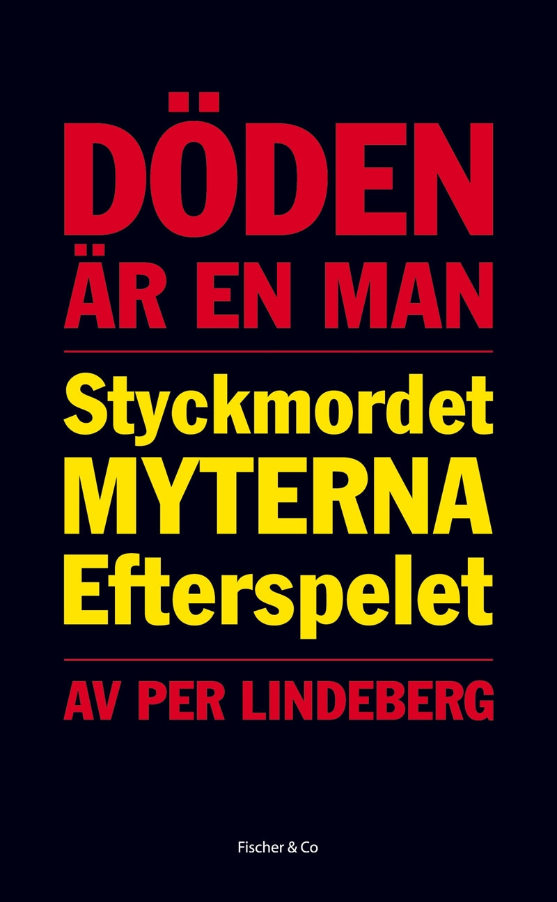 Döden är en man: styckmordet, myterna, efterspelet – E-bok