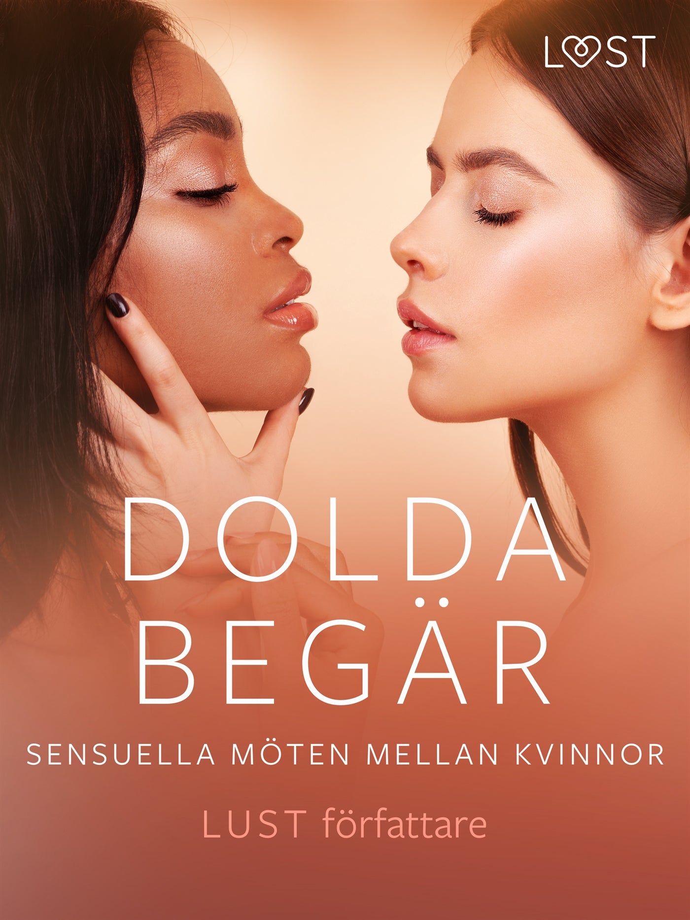 Dolda begär: Sensuella möten mellan kvinnor – E-bok
