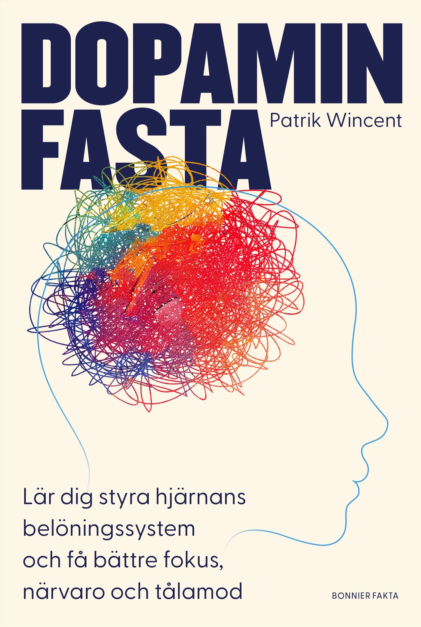 Dopaminfasta : Lär dig styra hjärnans belöningssystem och få bättre fokus, närvaro och tålamod – E-bok