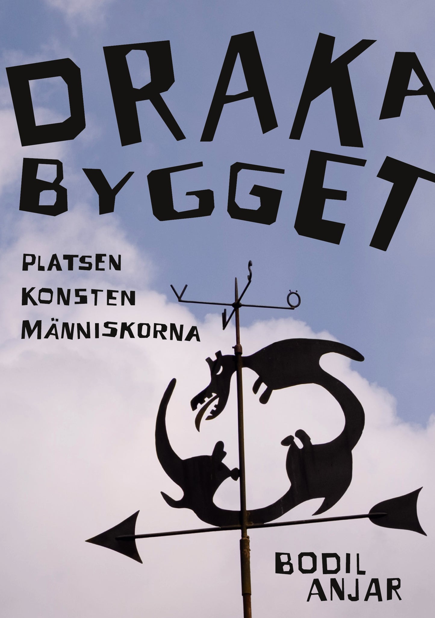 Drakabygget: Platsen konsten människorna – E-bok