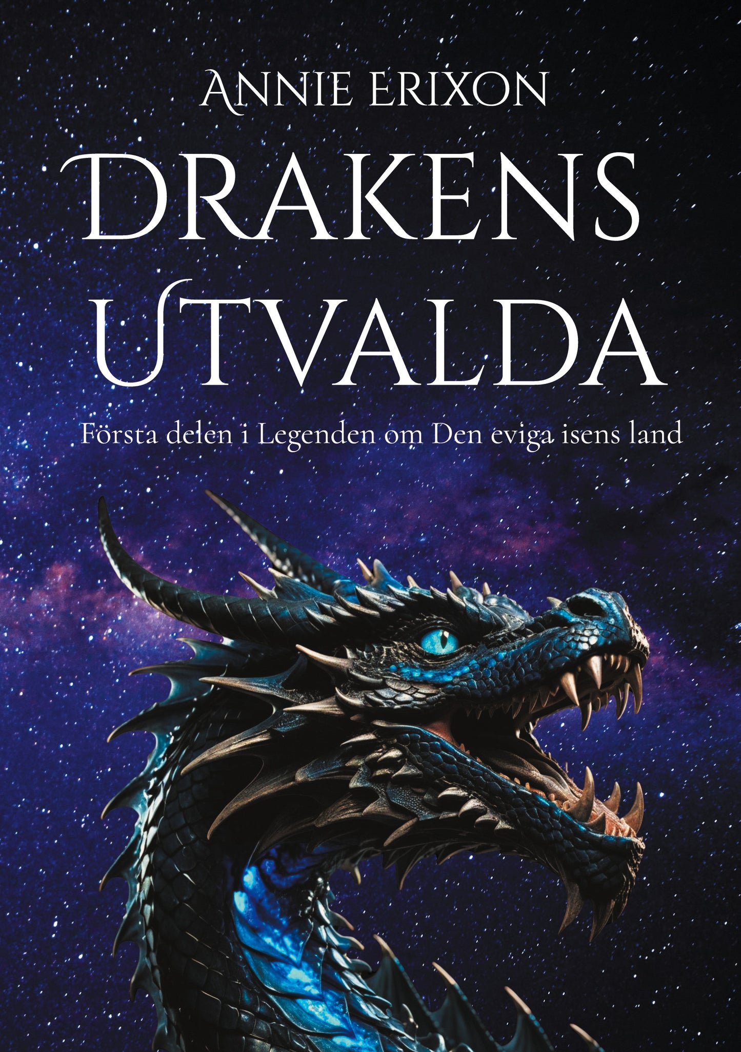 Drakens utvalda: Första delen i Legenden om Den eviga isens land – E-bok