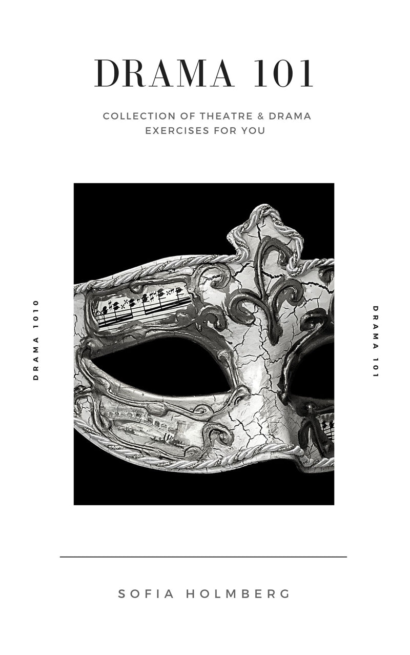 Drama 101: Collection of theatre & drama exercises – E-bok