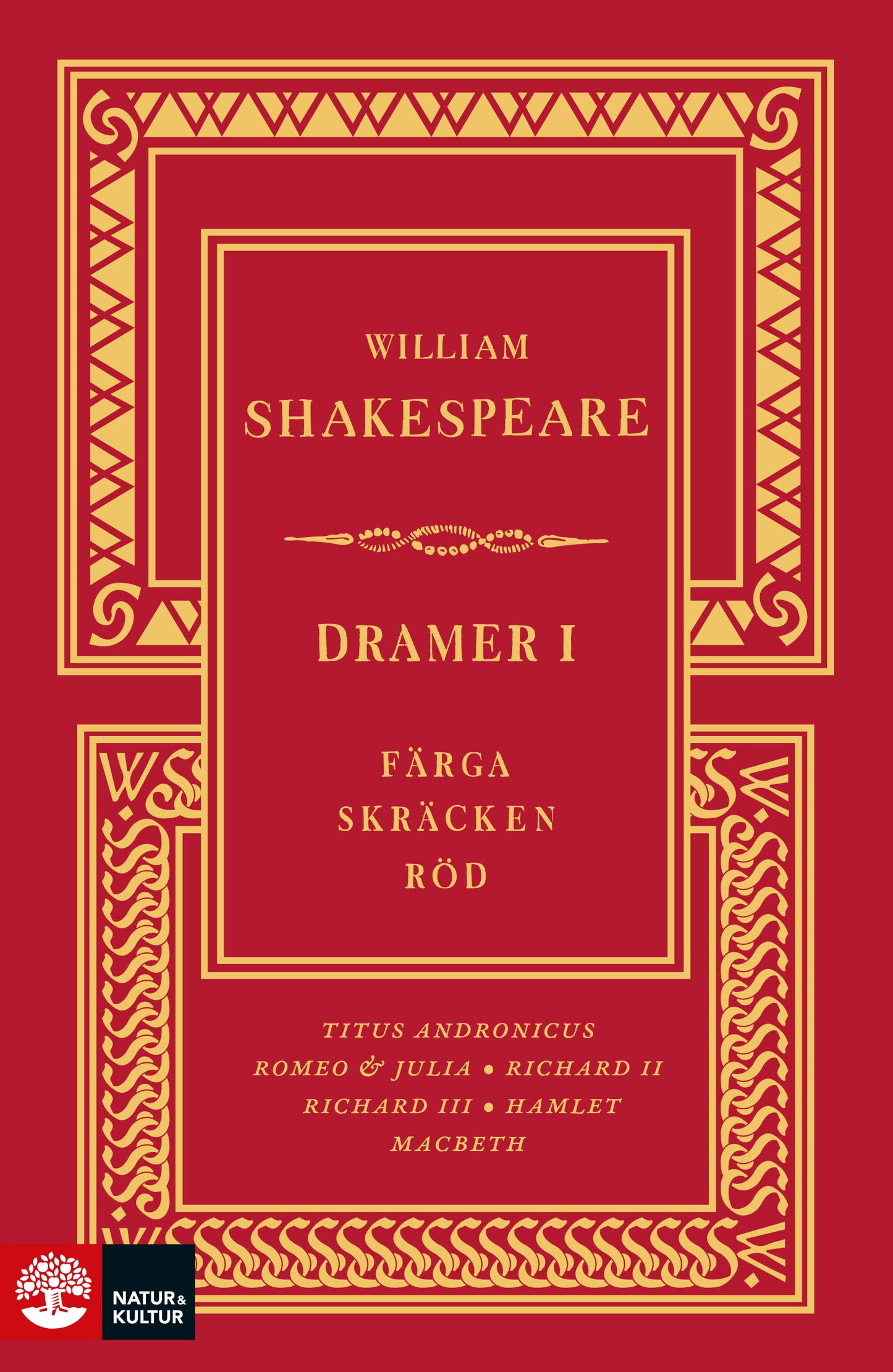 Dramer I. Färga skräcken röd : Hamlet, Macbeth, Richard II, Richard III, Romeo och Julia, Titus Andronicus – E-bok
