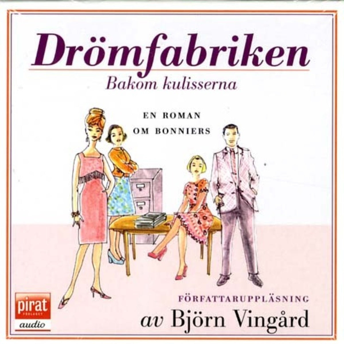 Drömfabriken bakom kulisserina : en roman om Bonniers – Ljudbok
