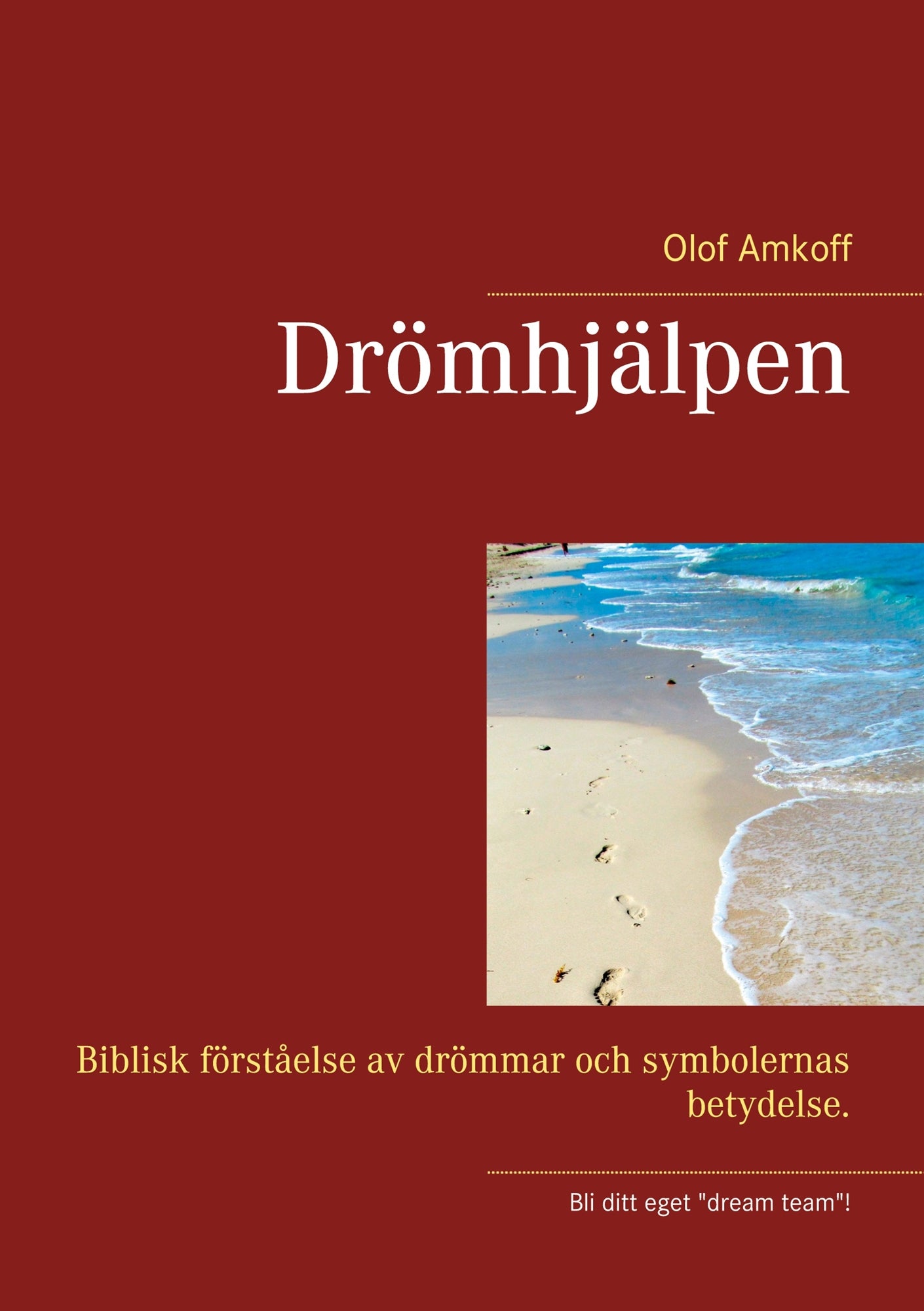 Drömhjälpen: Biblisk förståelse av drömmar och symbolernas betydelser. – E-bok