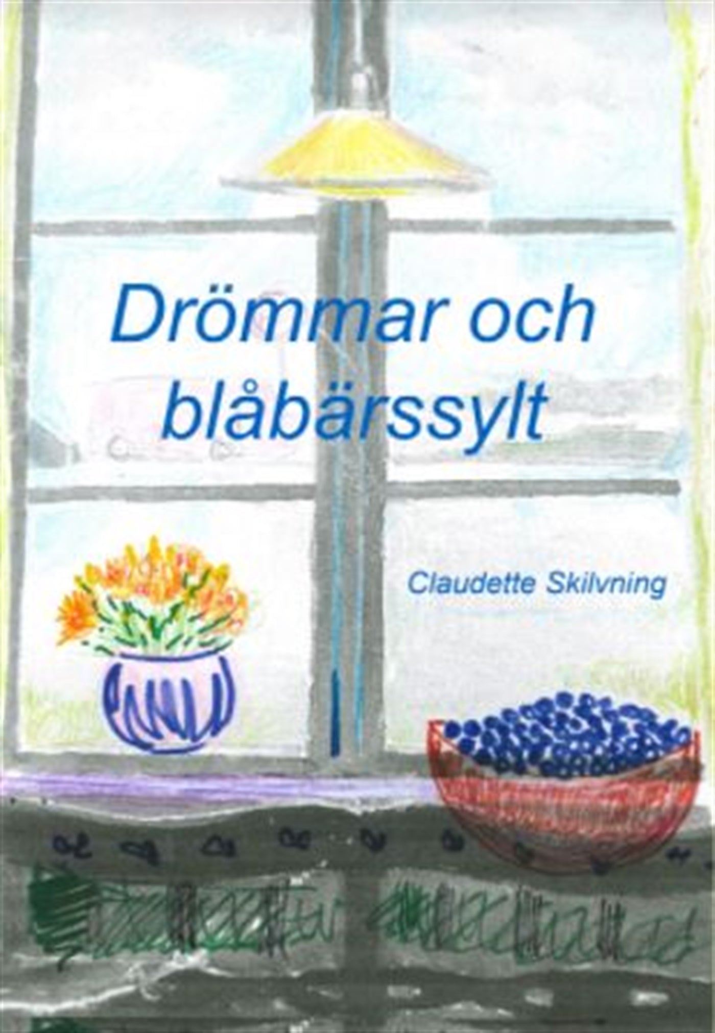 Drömmar och blåbärssylt – E-bok