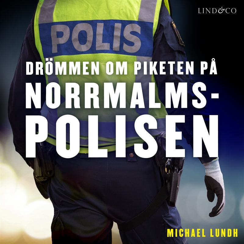 Drömmen om piketen på Norrmalmspolisen – Ljudbok