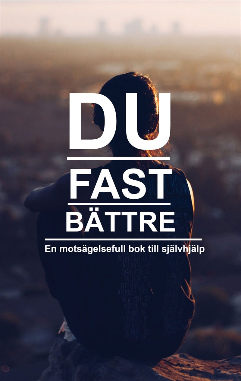 Du fast bättre, en motsägelsefull bok till självhjälp – E-bok