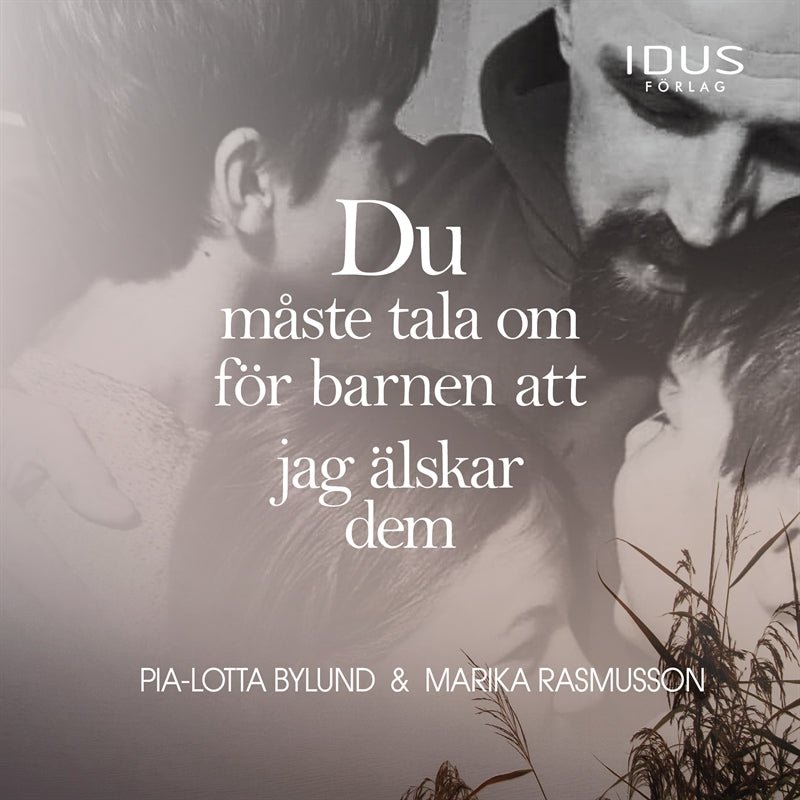 Du måste tala om för barnen att jag älskar dem – Ljudbok