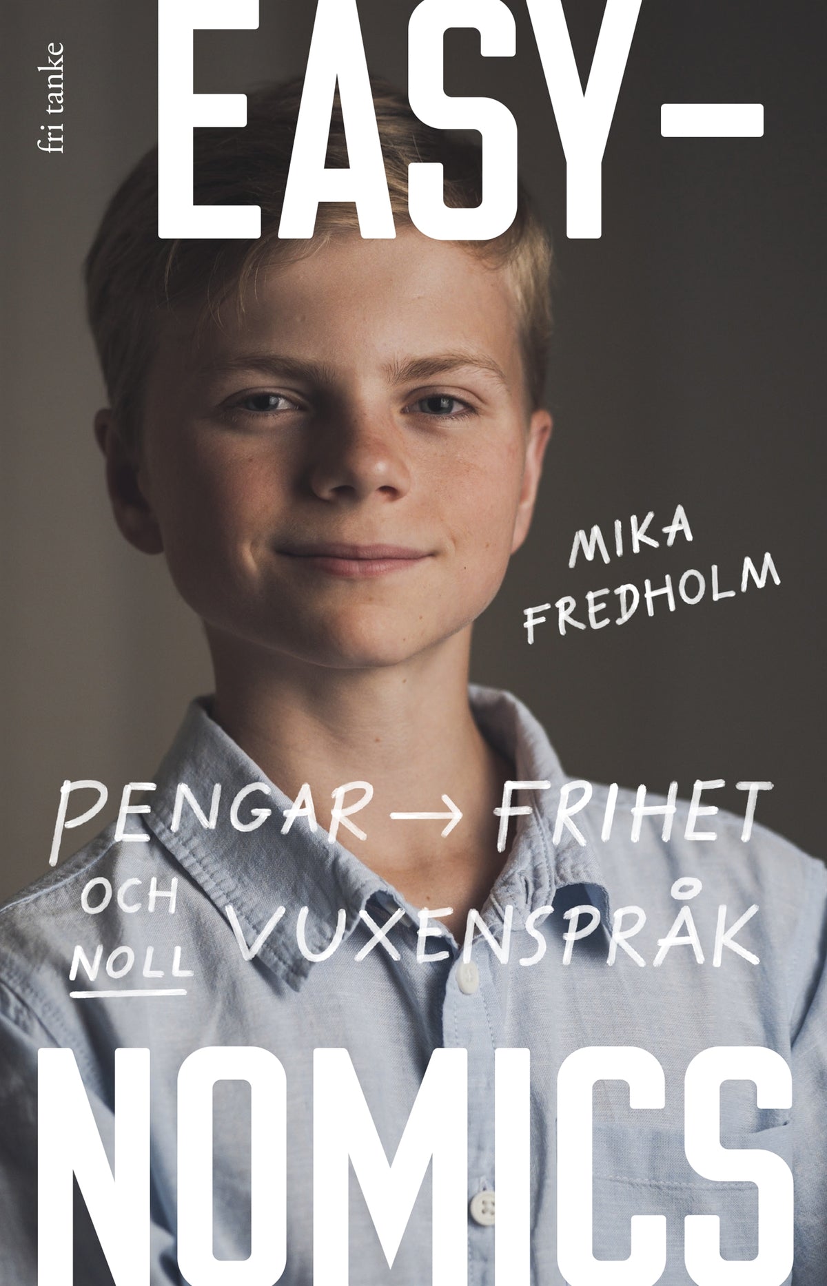 Easynomics: Pengar, frihet och noll vuxenspråk – E-bok