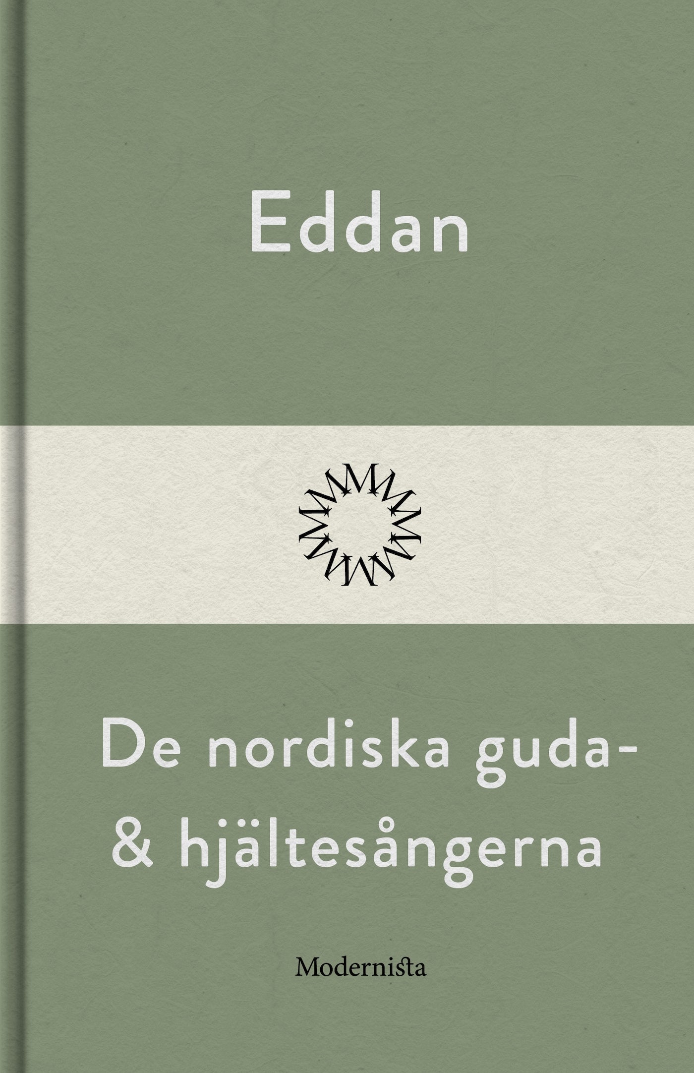 Eddan: De nordiska guda- och hjältesagorna – E-bok