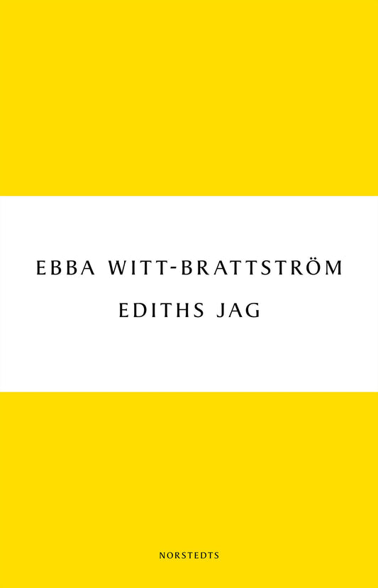 Ediths jag : Edith Södergran och modernismens födelse – E-bok