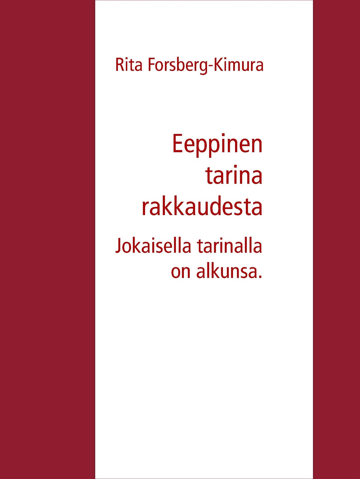 Eeppinen tarina rakkaudesta: Jokaisella tarinalla on alkunsa. – E-bok