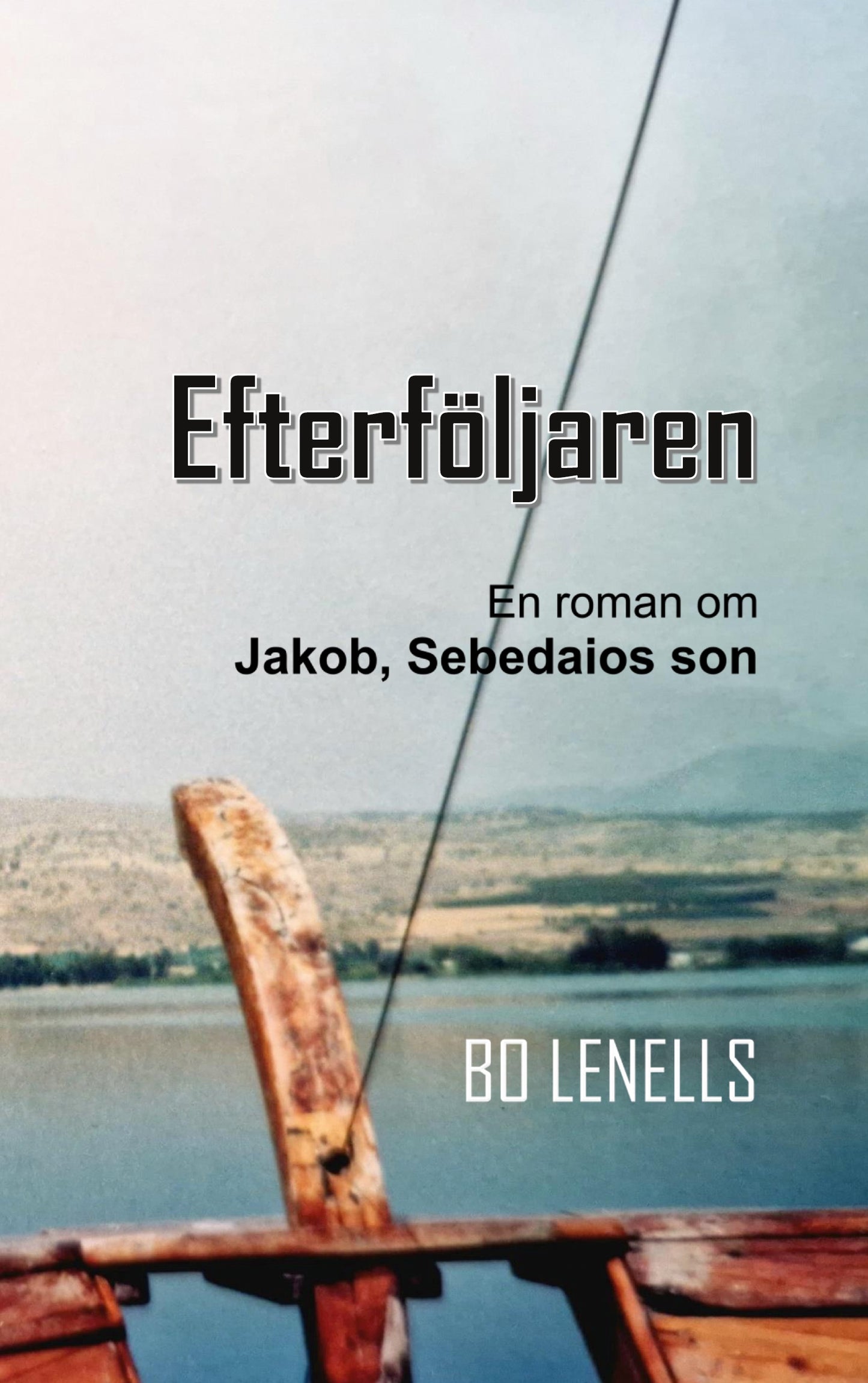 Efterföljaren: Roman om Jakob, Sebedaios son – E-bok